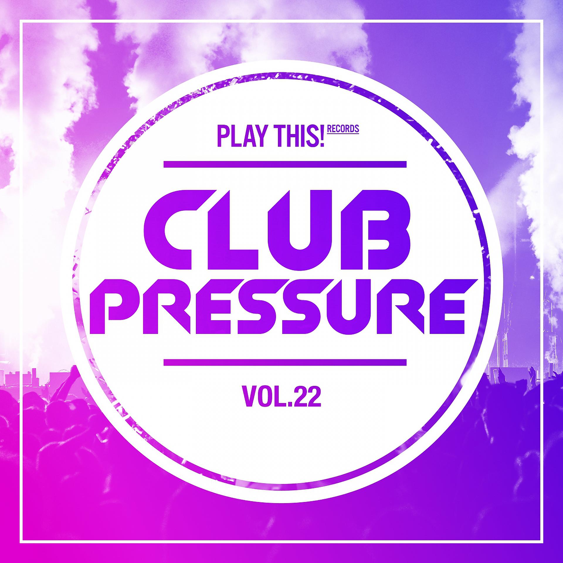 Постер альбома Club Pressure - The Progressive and Clubsound Collection, Vol. 22