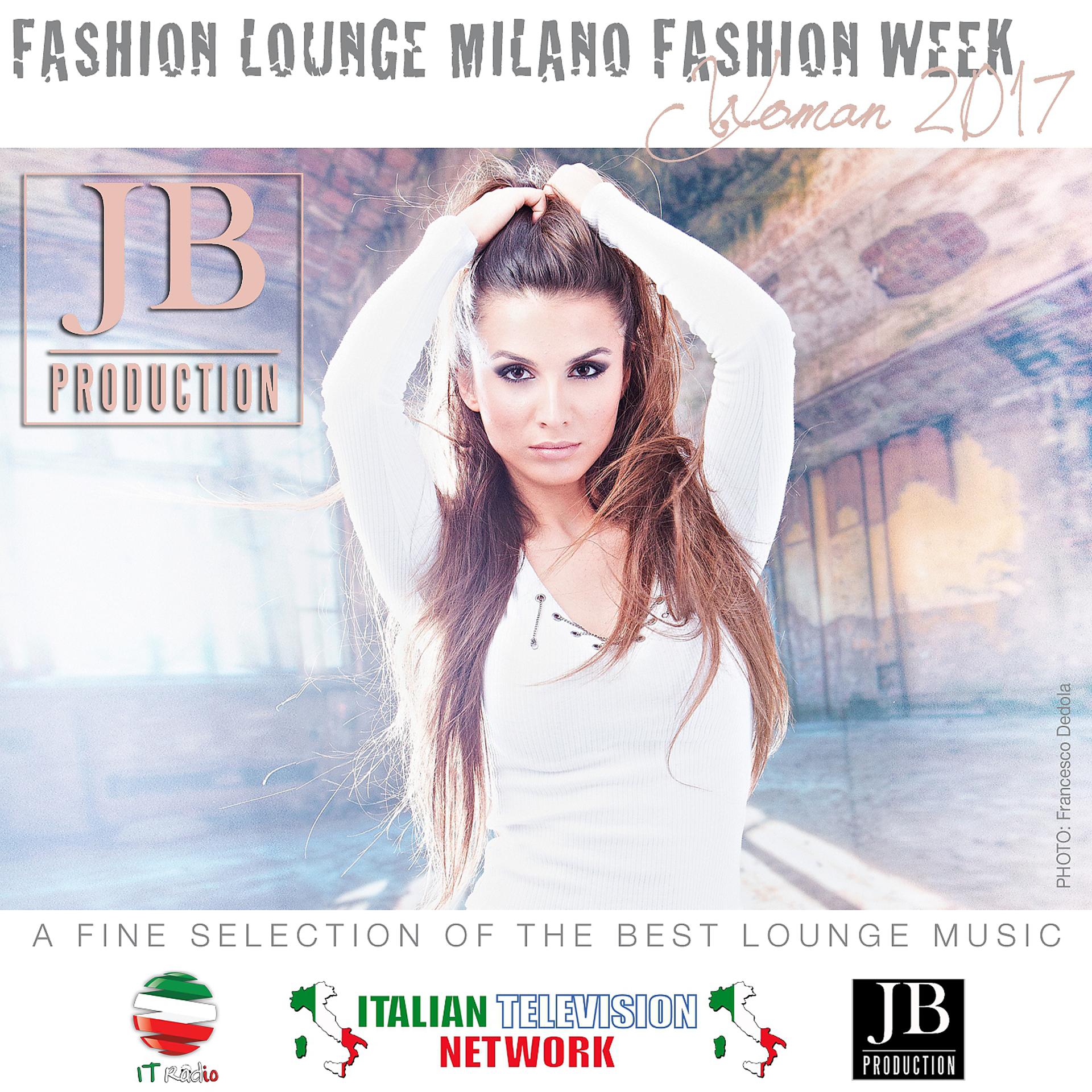 Постер альбома Fashion Lounge Milano Fashion Week 2017