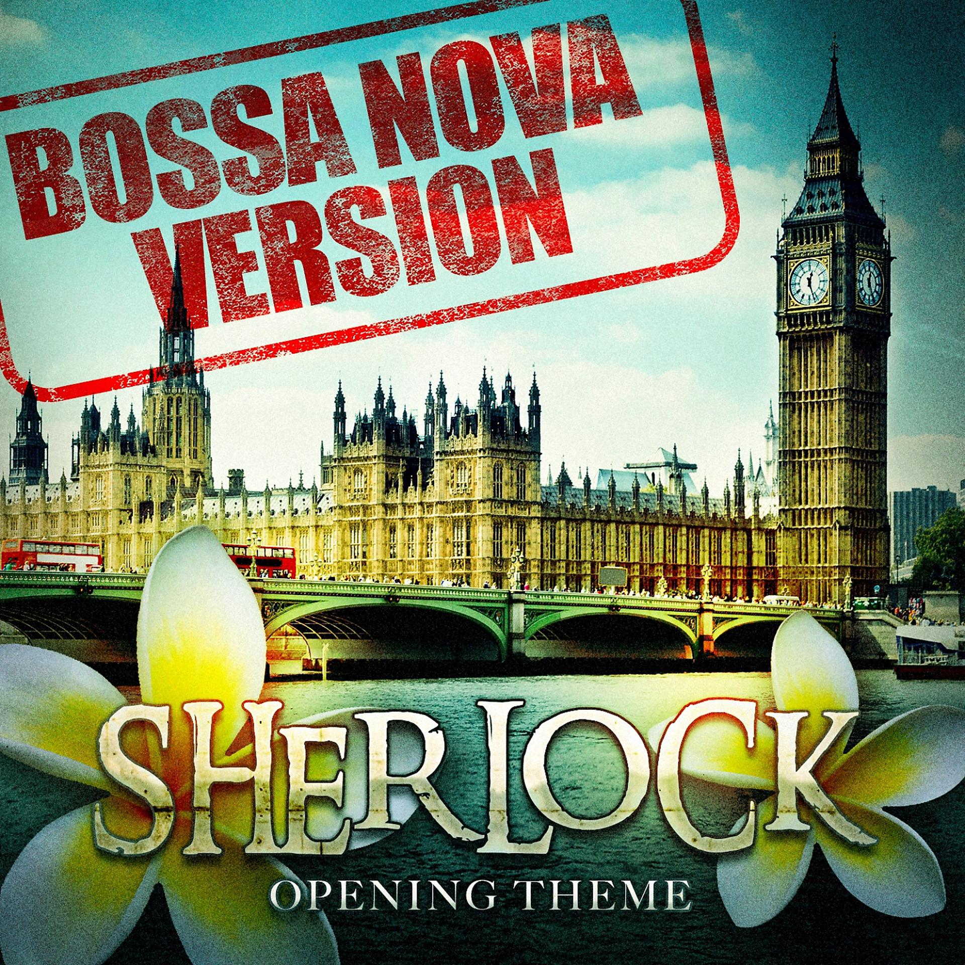 Постер альбома Sherlock - Opening Theme (Bossa Nova Version)