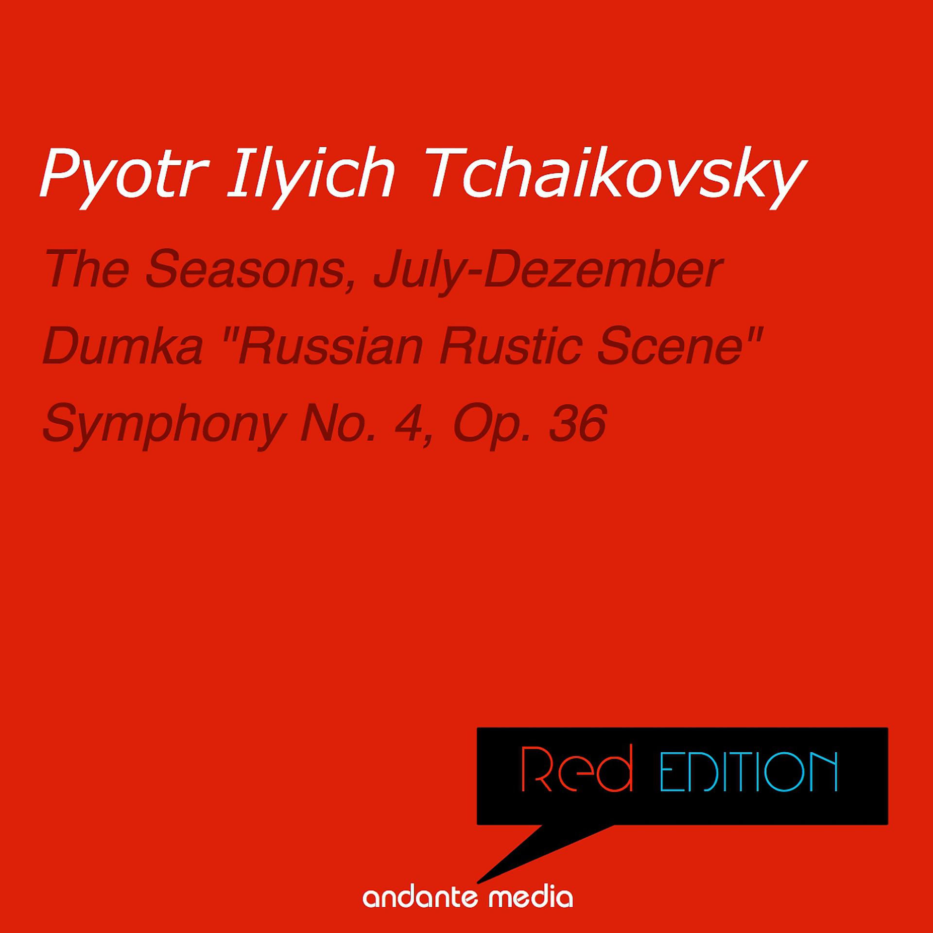 Постер альбома Red Edition - Tchaikovsky: The Seasons, Op. 37a & Symphony No. 4, Op. 36