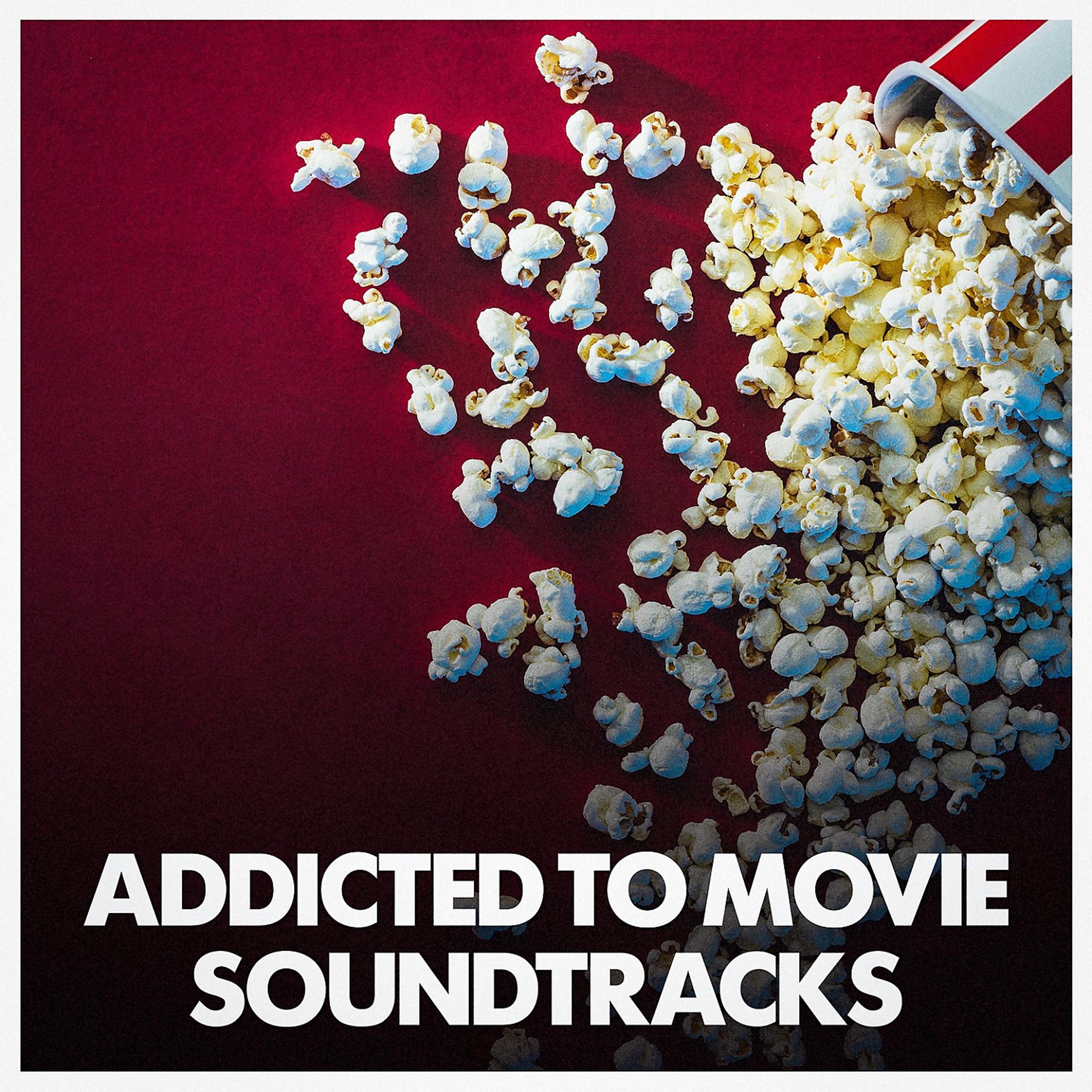 Постер альбома Addicted to Movie Soundtracks