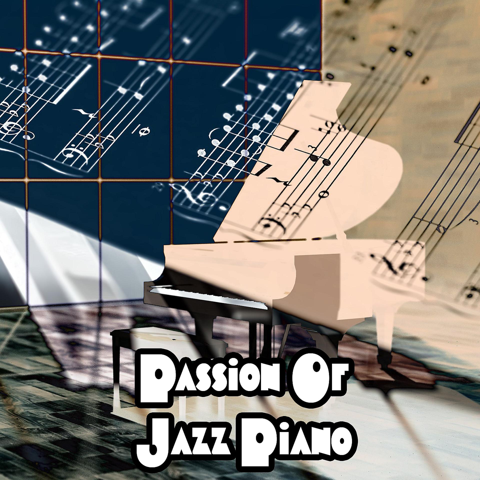 Постер альбома Passion Of Jazz Piano