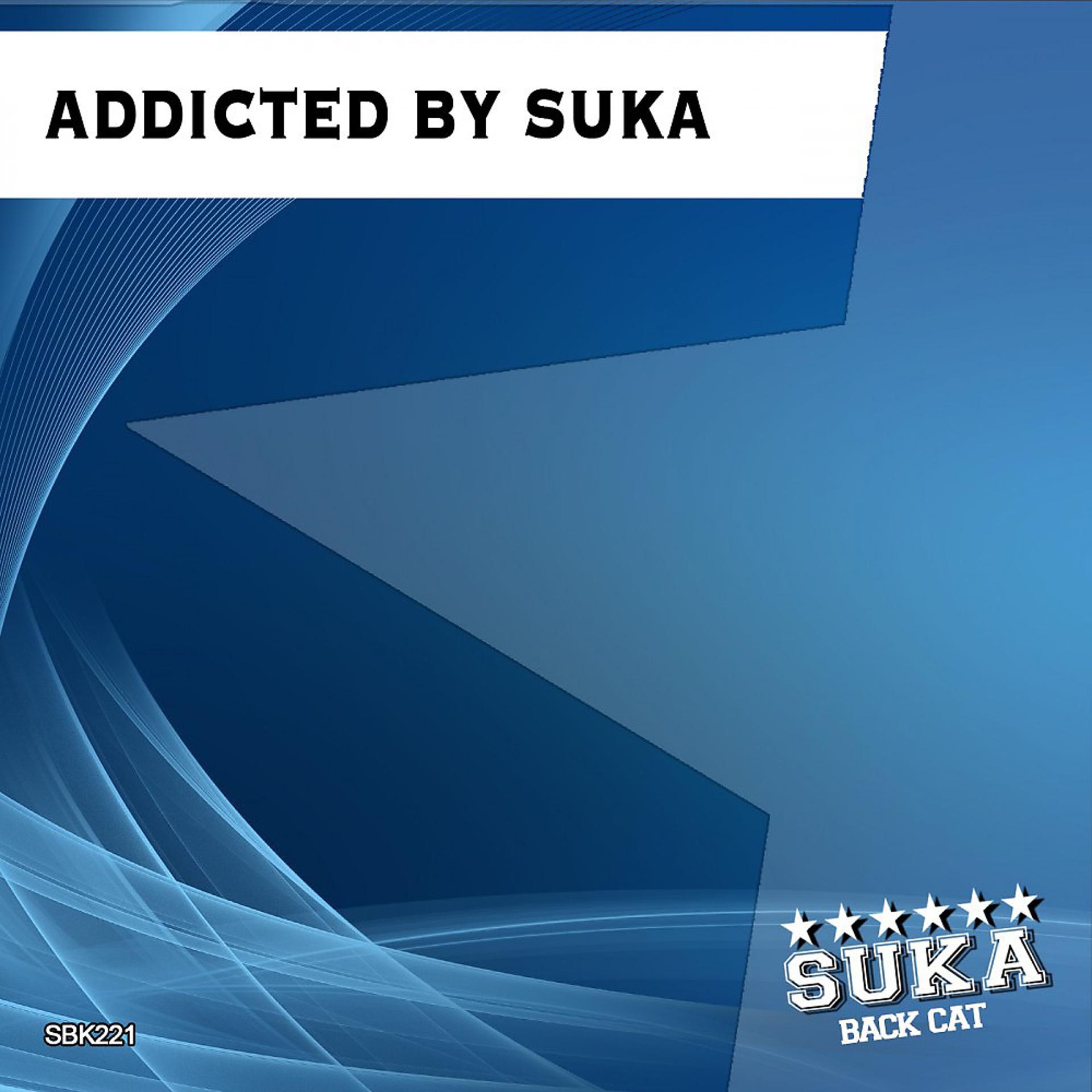 Постер альбома Addicted by Suka