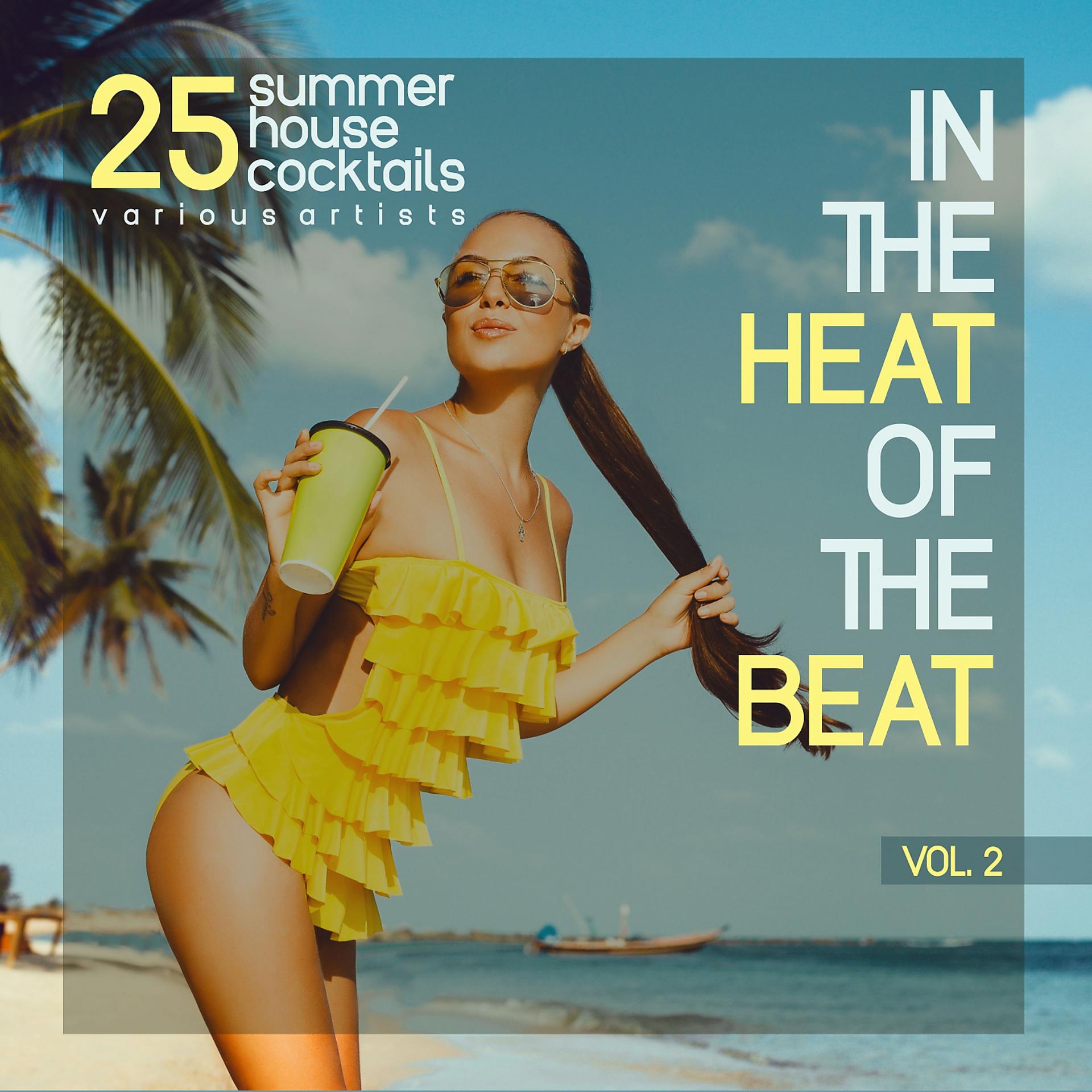 Постер альбома In the Heat of the Beat, Vol. 2 (25 Summer House Cocktails)