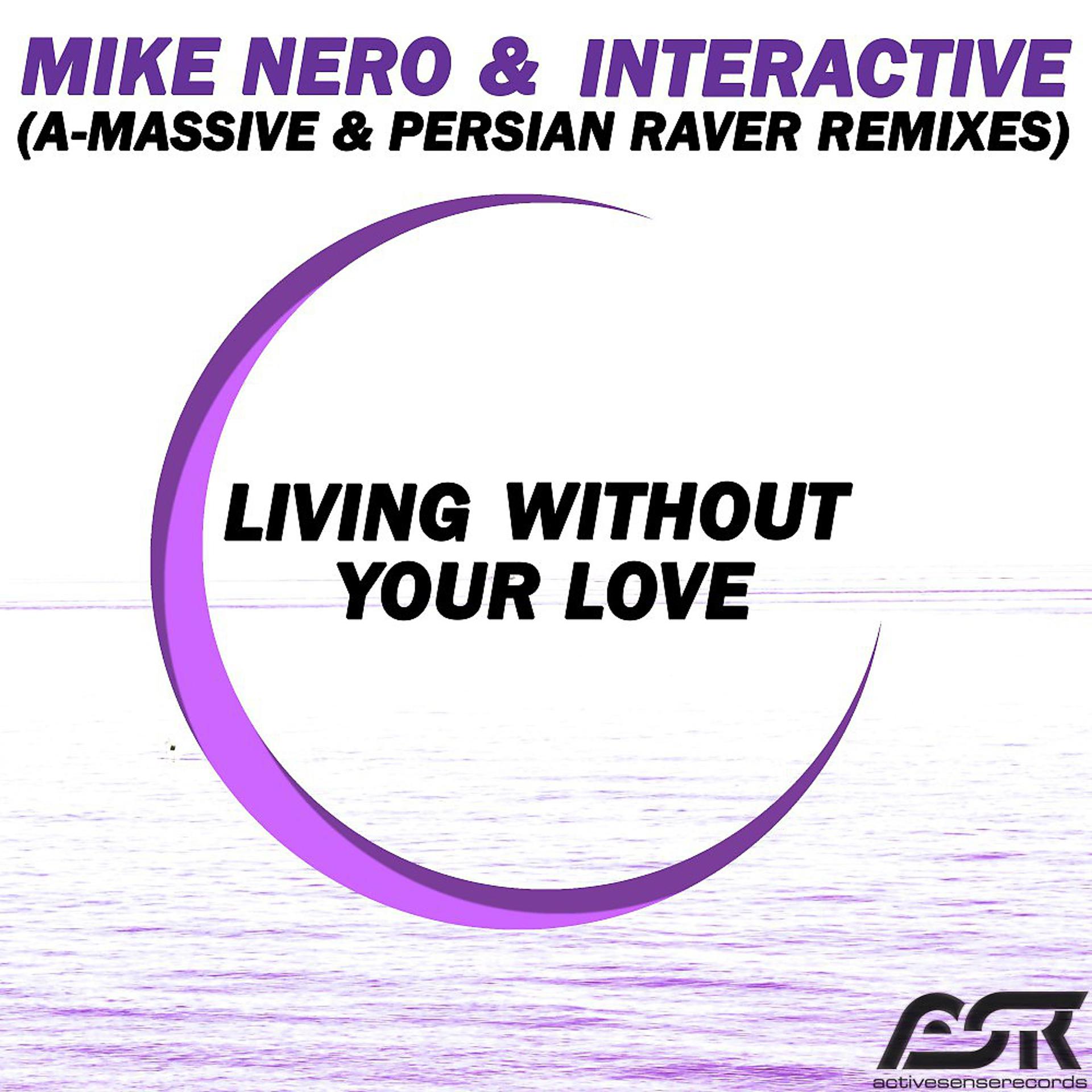 Постер альбома Living Without Your Love (A-Massive & Persian Raver Remixes)