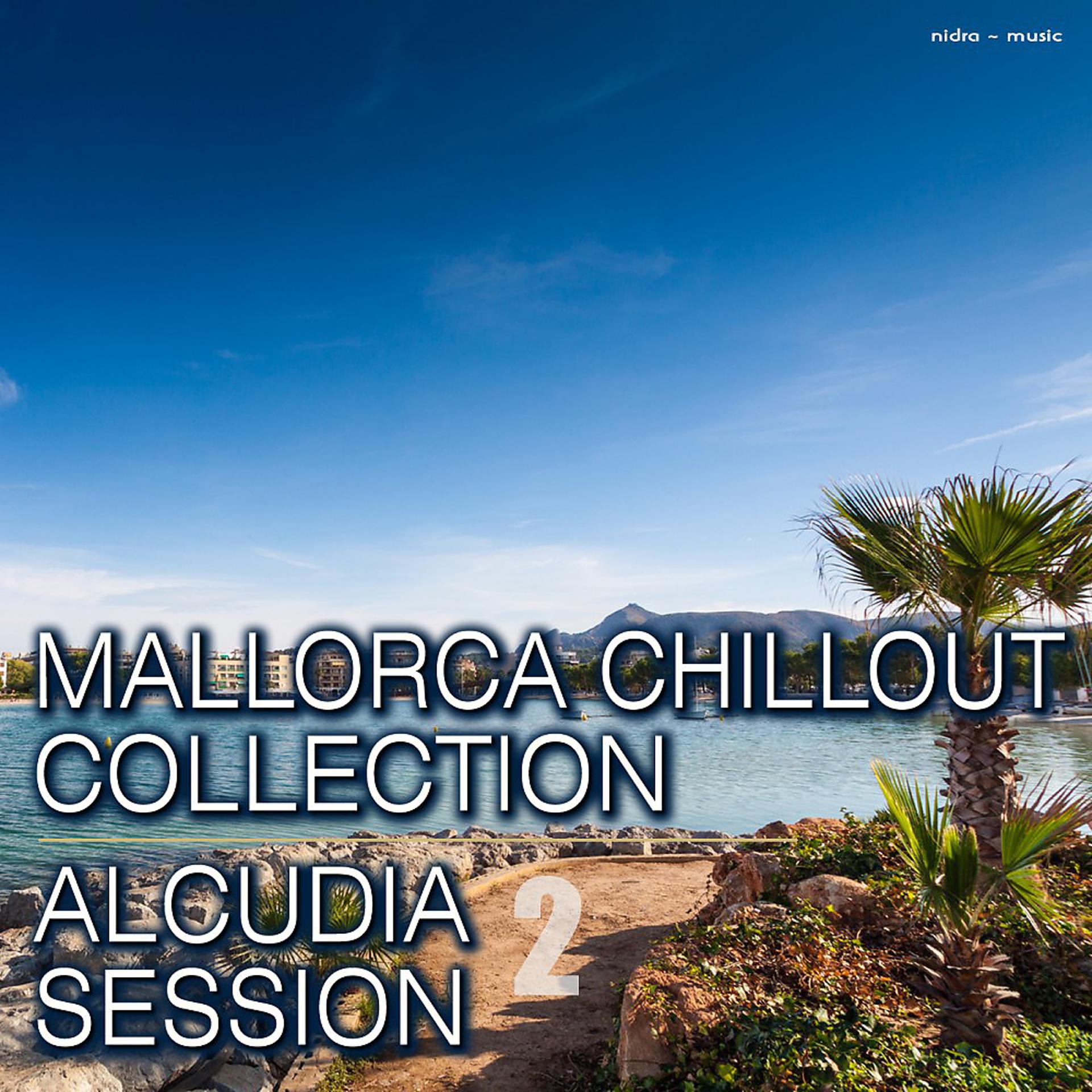Постер альбома Mallorca Chillout Collection - Alcudia Session, Vol. 2