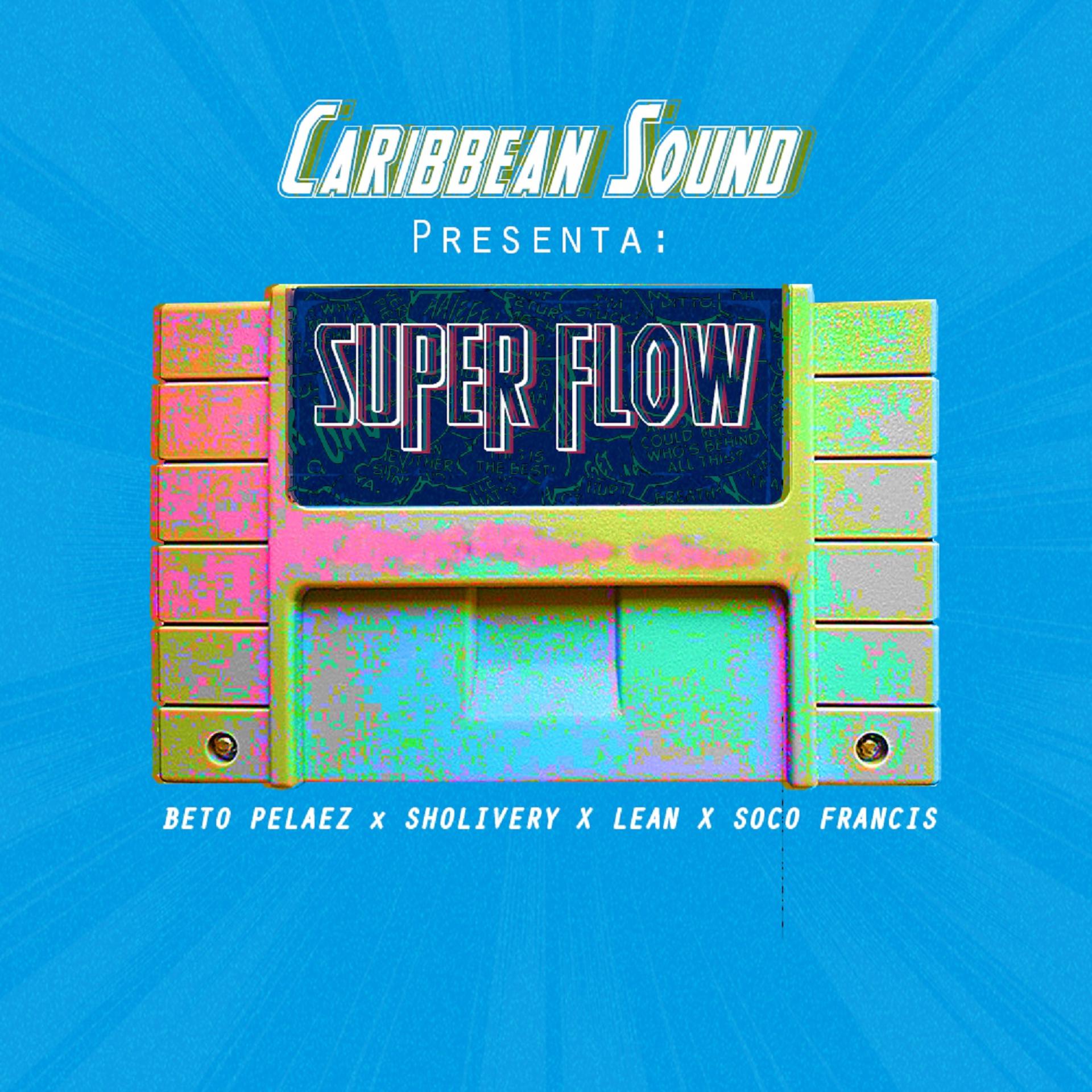 Постер альбома Superflow (feat. Beto Pelaez, Lean, Sholivery & Soco Francis)