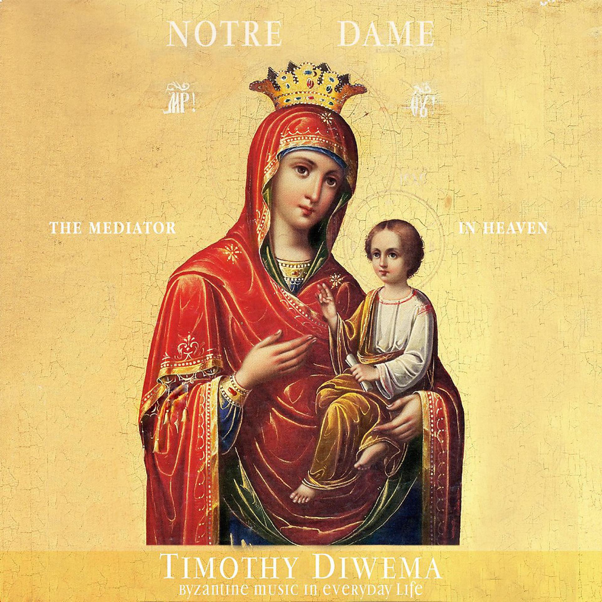 Постер альбома Notre Dame - The Mediator in Heaven