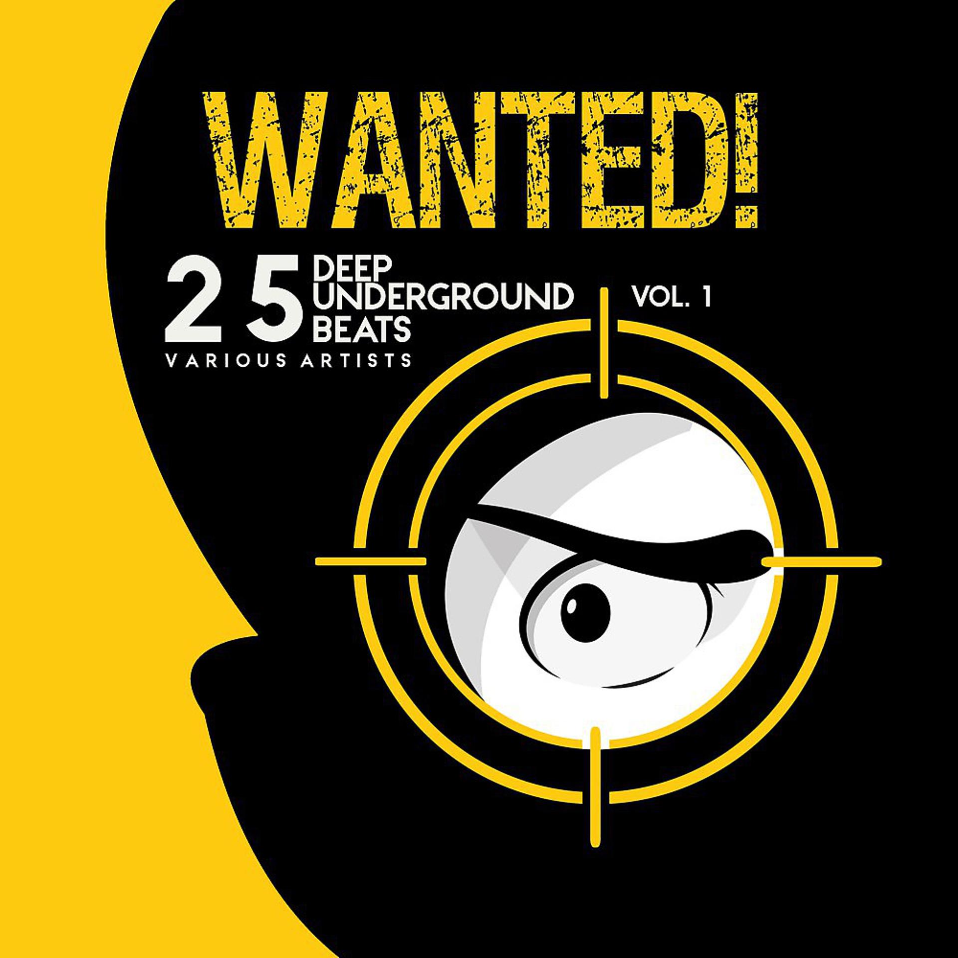 Постер альбома Wanted! 25 Deep Underground Beats, Vol. 1