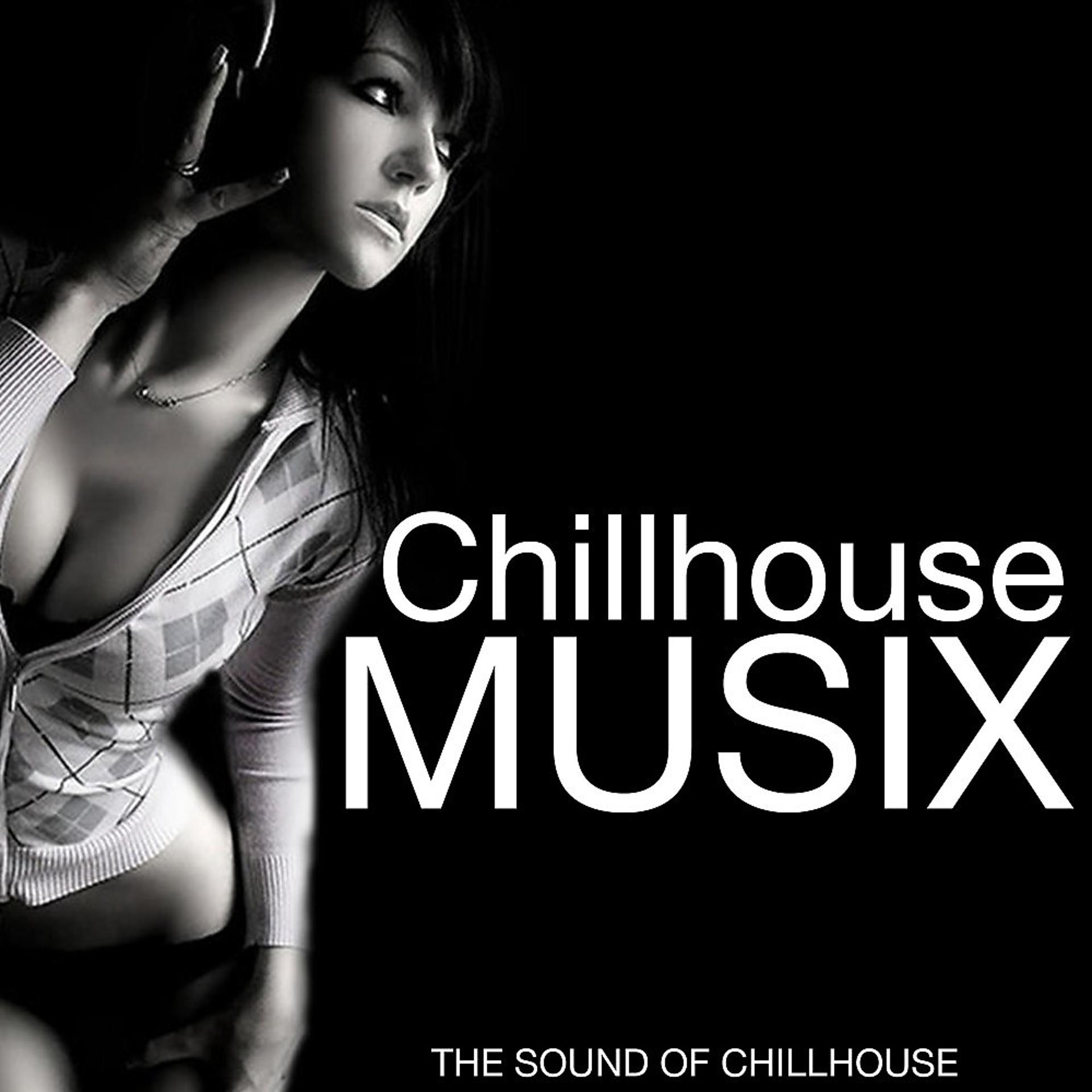 Постер альбома Chillhouse Musix (The Sound of Chillhouse)
