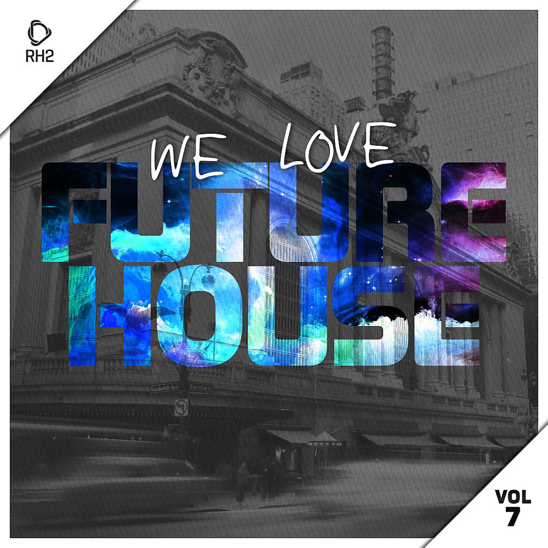 Постер альбома We Love Future House, Vol. 7