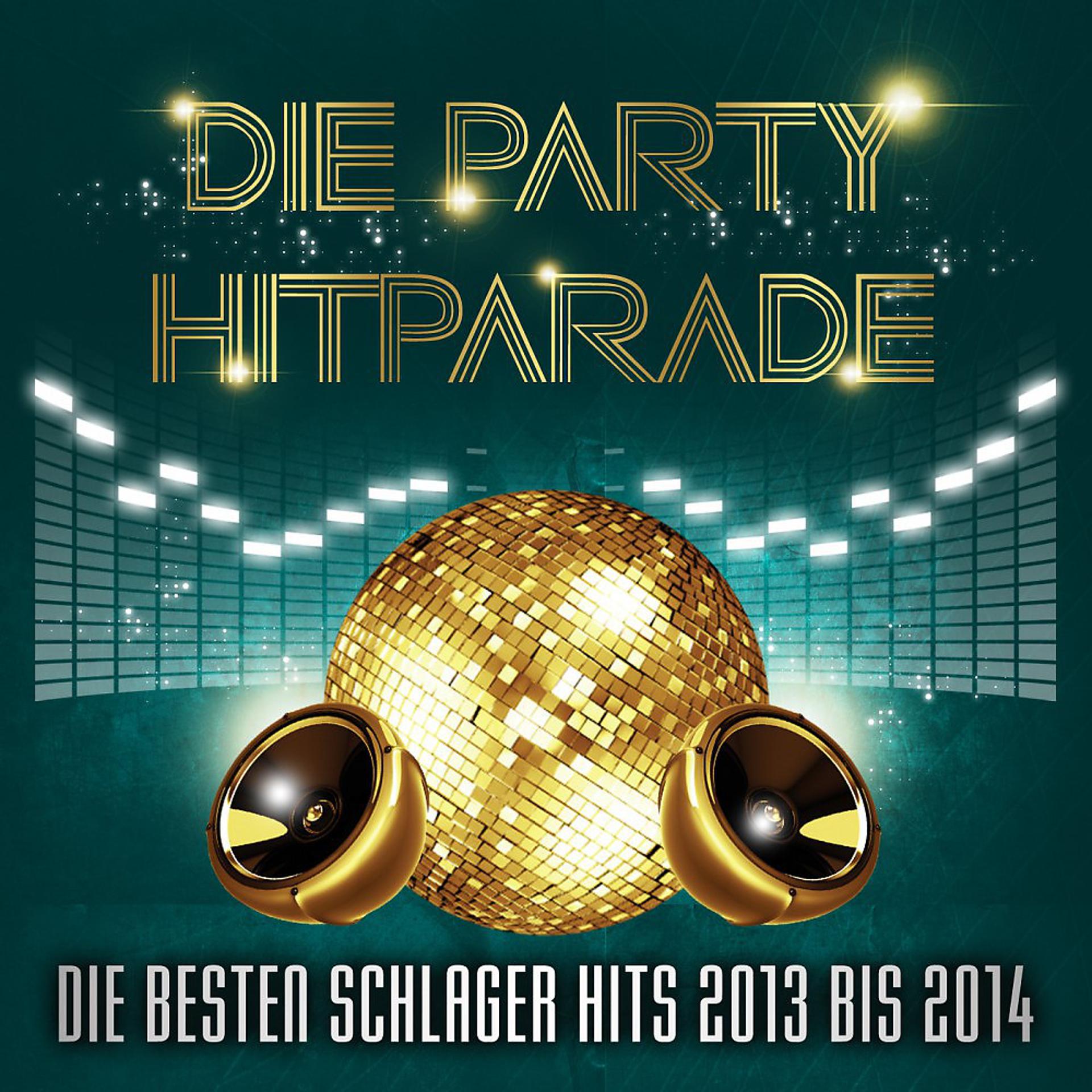 Постер альбома Die Party Hitparade – Die besten Schlager Hits 2013 bis 2014