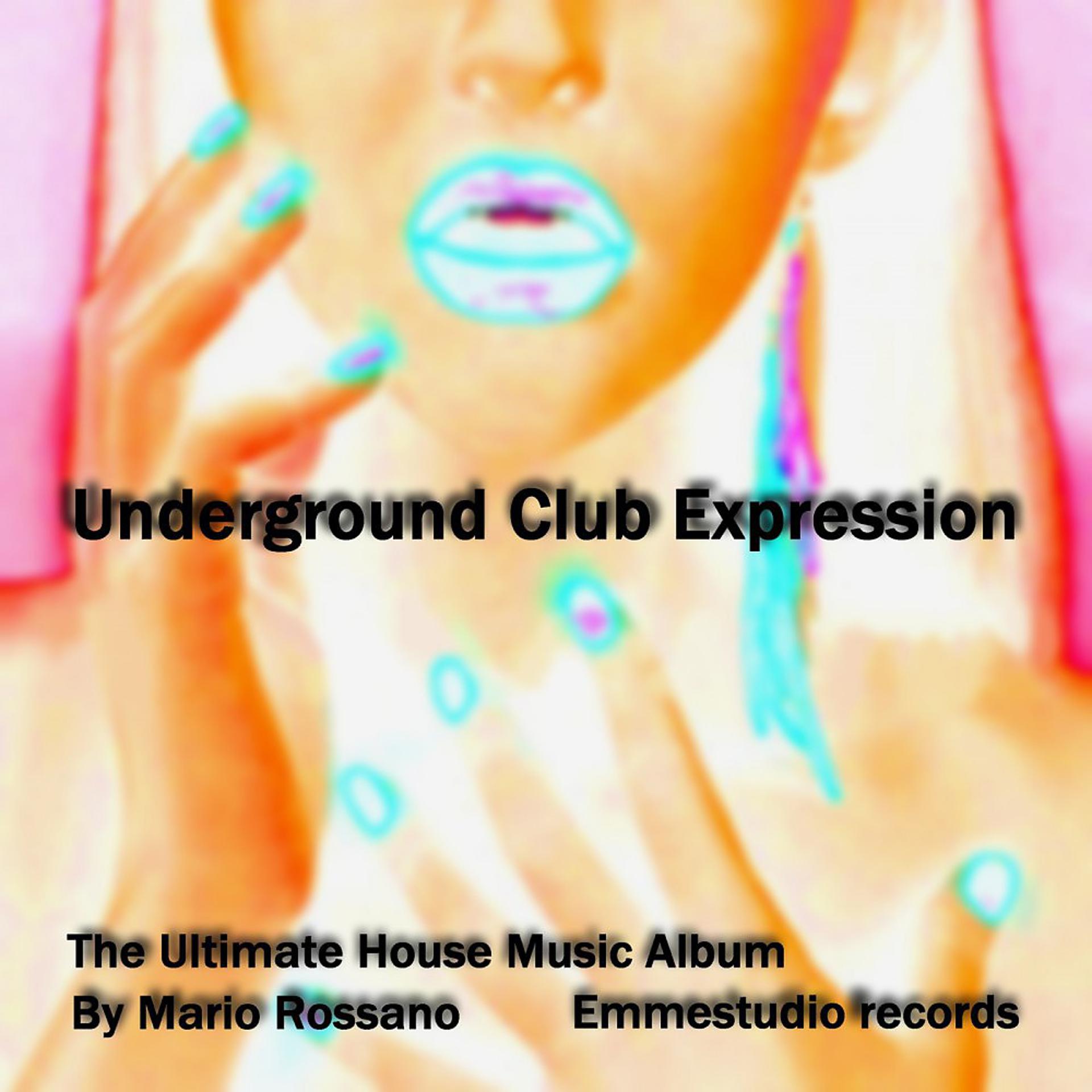 Постер альбома Underground Club Expression (The Ultimate House Music Album)