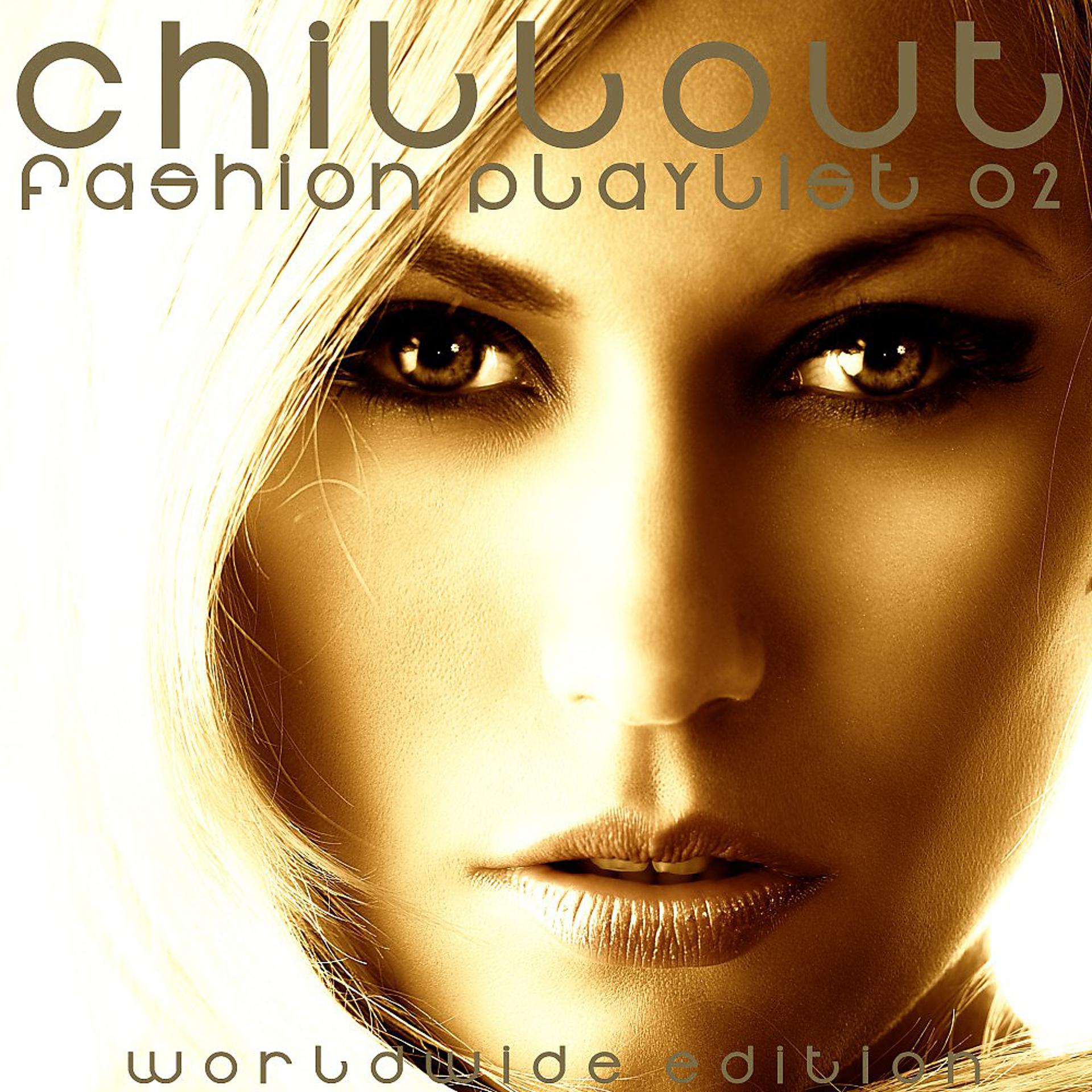 Постер альбома Chillout: Fashion Playlist 02 (Worldwide Edition)