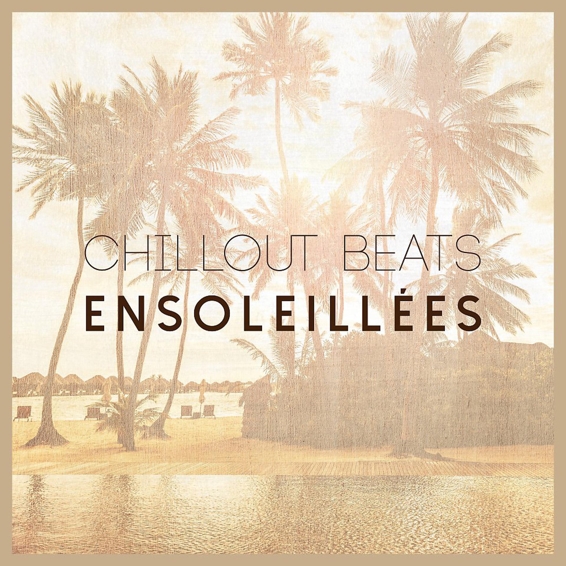 Постер альбома Chillout Beats Ensoleillées