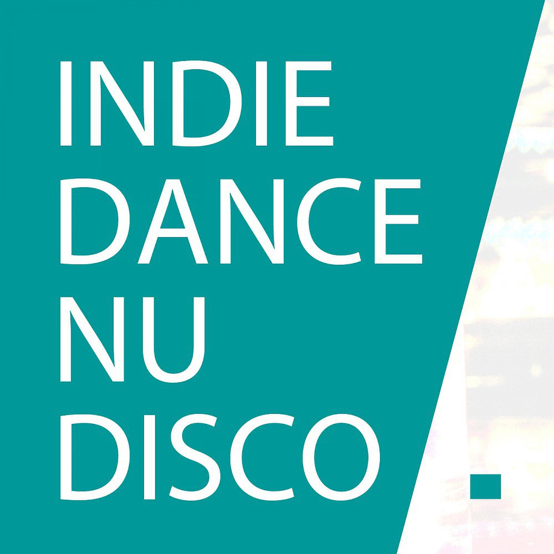 Постер альбома Best Indie Dance, Nu Disco 2015 - Top 10 Hits Deep Nu Disco Music