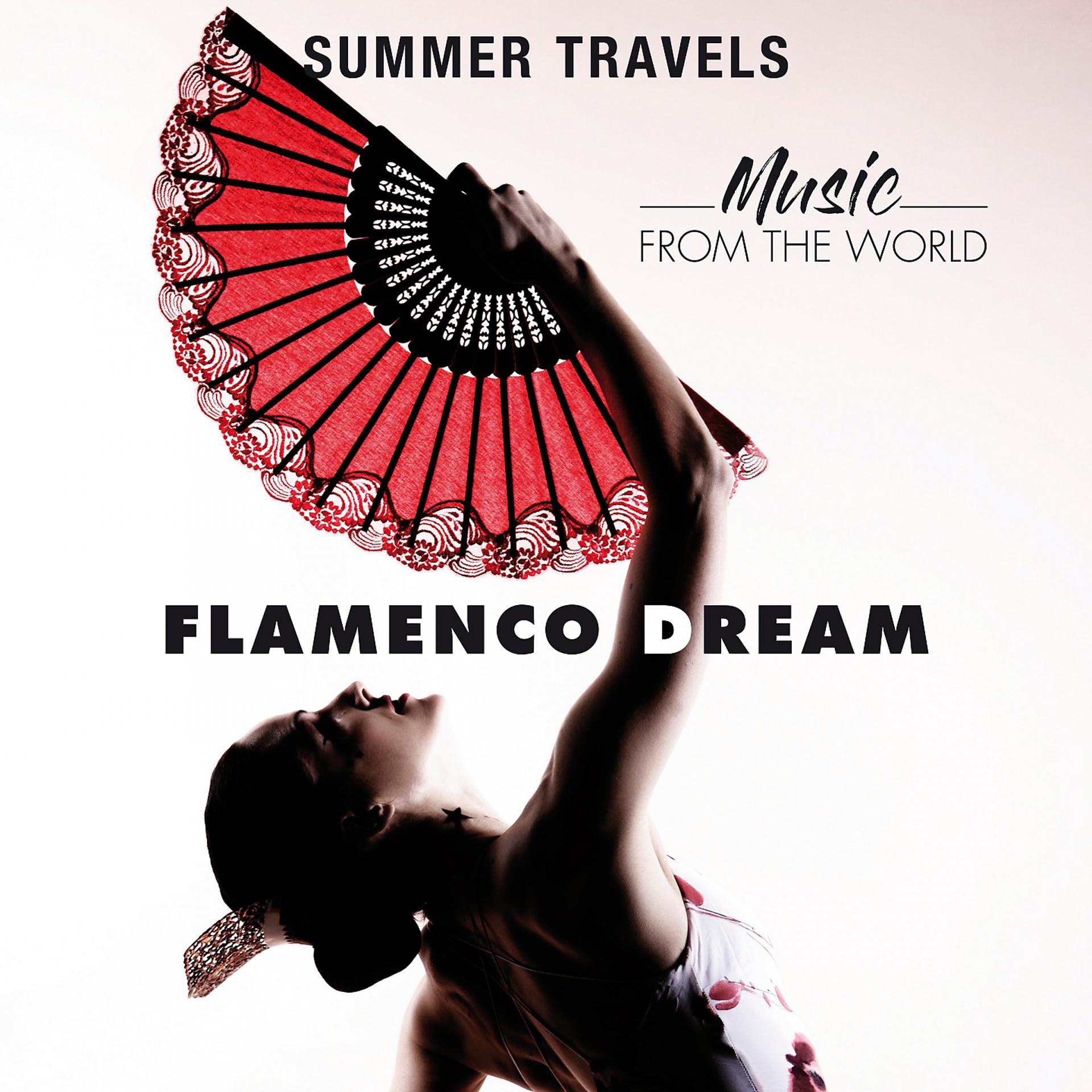 Постер альбома Summer Travels: Music From The World Flamenco Dream