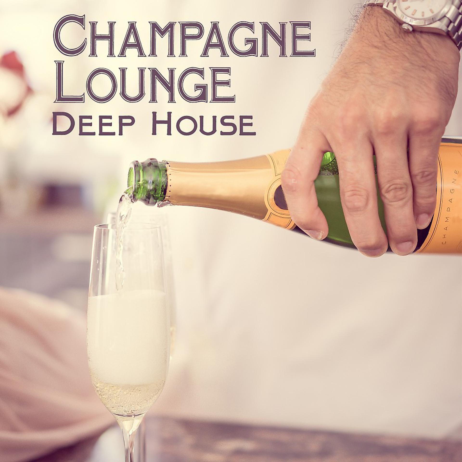Постер альбома Champagne Lounge Deep House