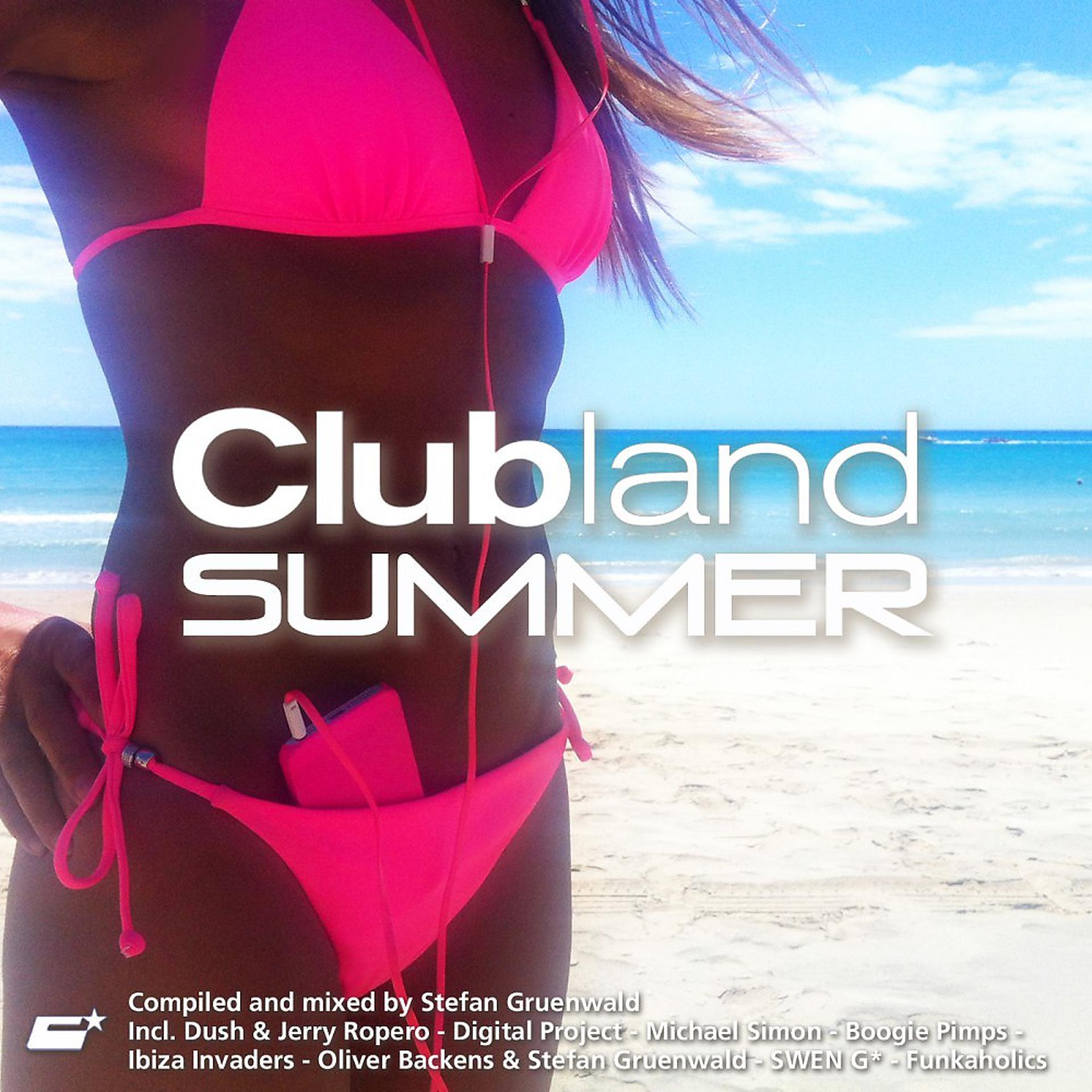 Постер альбома Clubland Summer (Compiled and Mixed by Stefan Gruenwald)