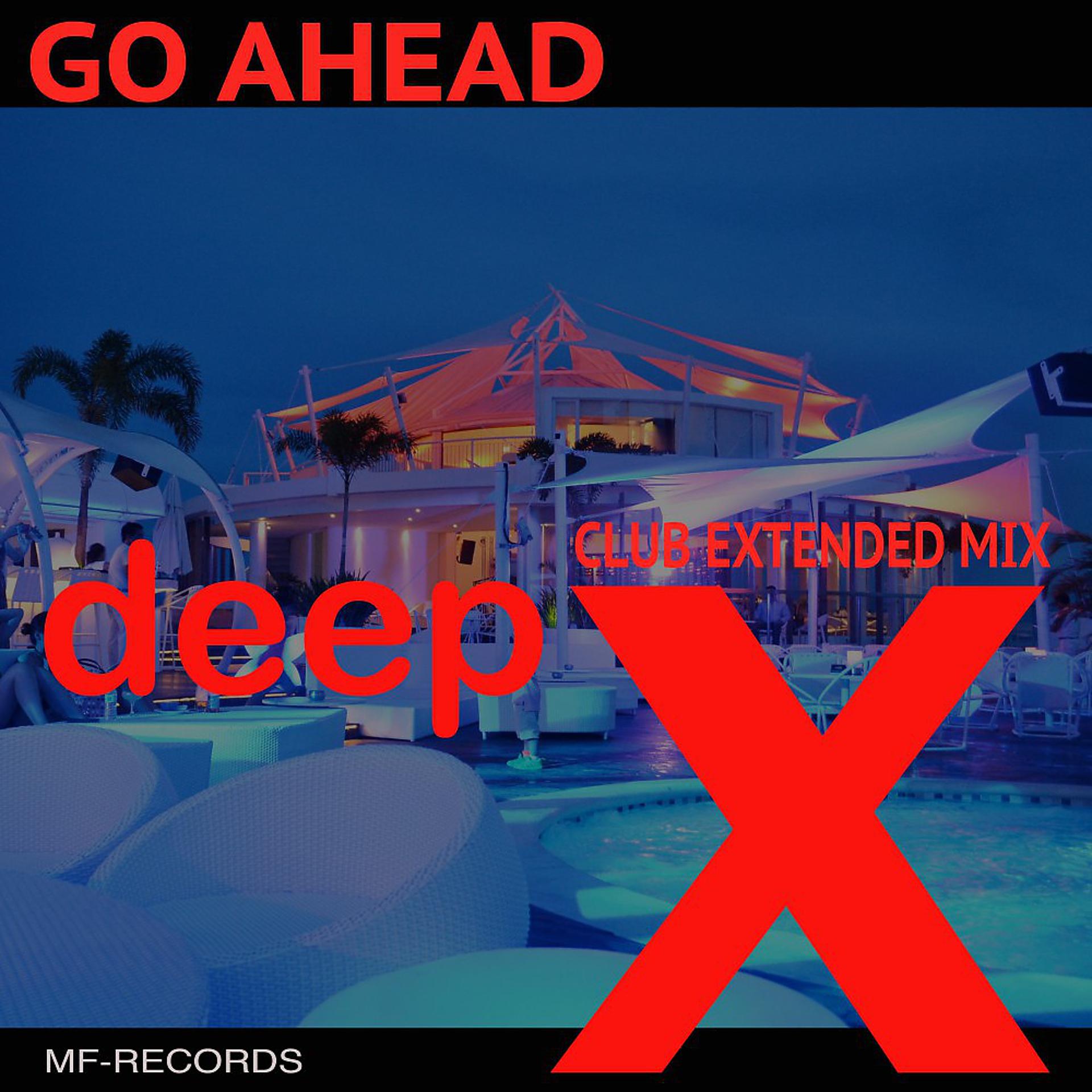 Постер альбома Go Ahead (Club Extended Mix)
