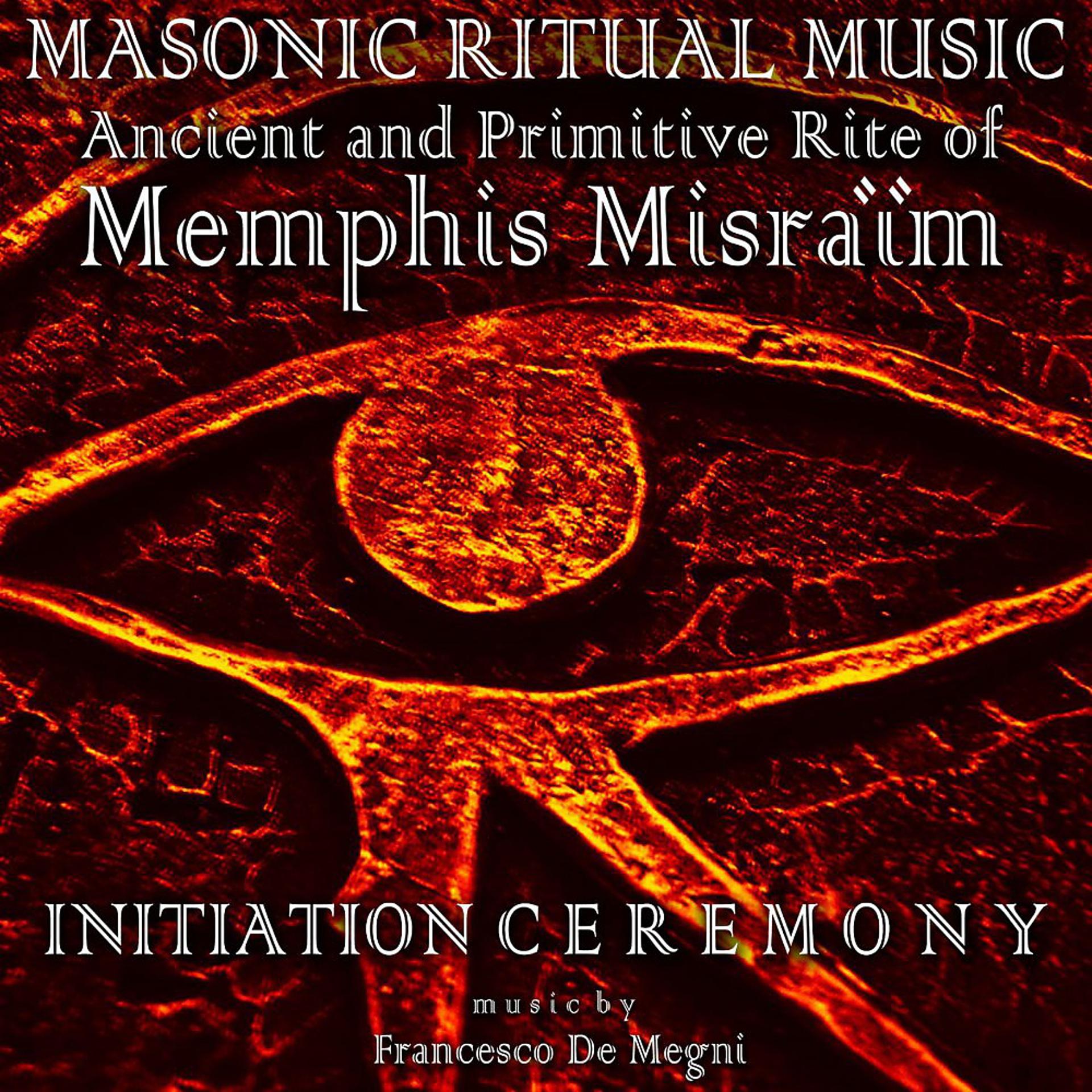 Постер альбома Masonic Ritual Music: Ancient and Primitive Rite of Memphis Misraïm (Iniziation)
