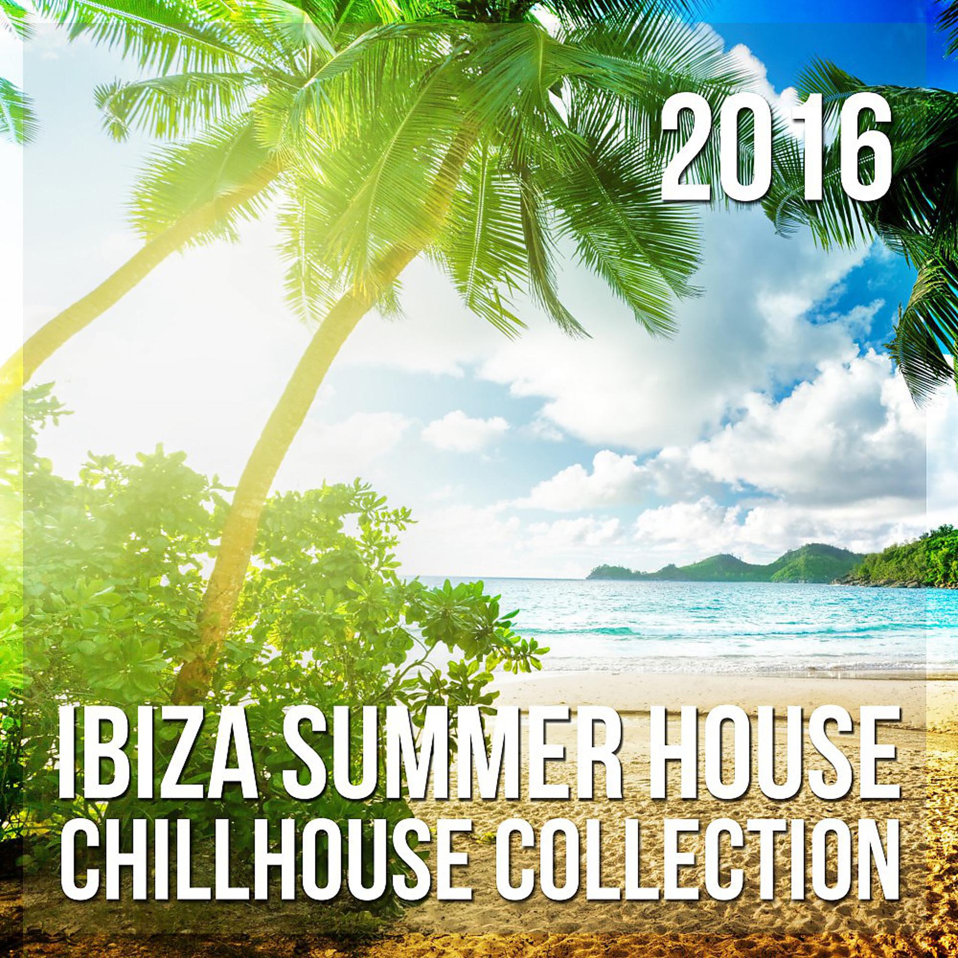 Постер альбома Ibiza Summer House: Chillhouse Collection 2016