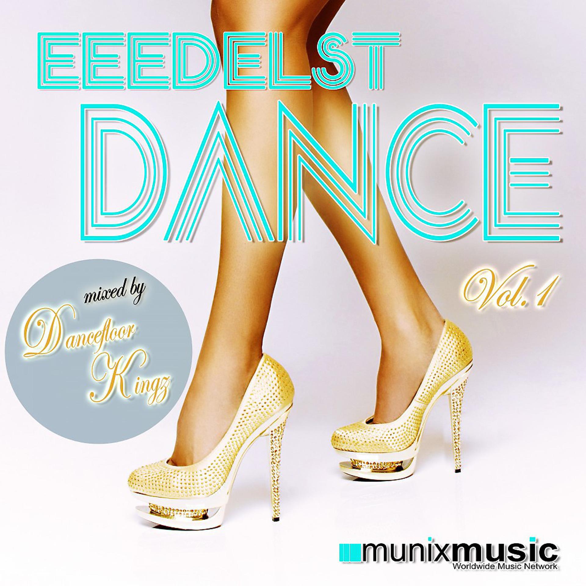 Постер альбома Eeedelst Dance Vol. 1 (Mixed by Dancefloor Kingz)