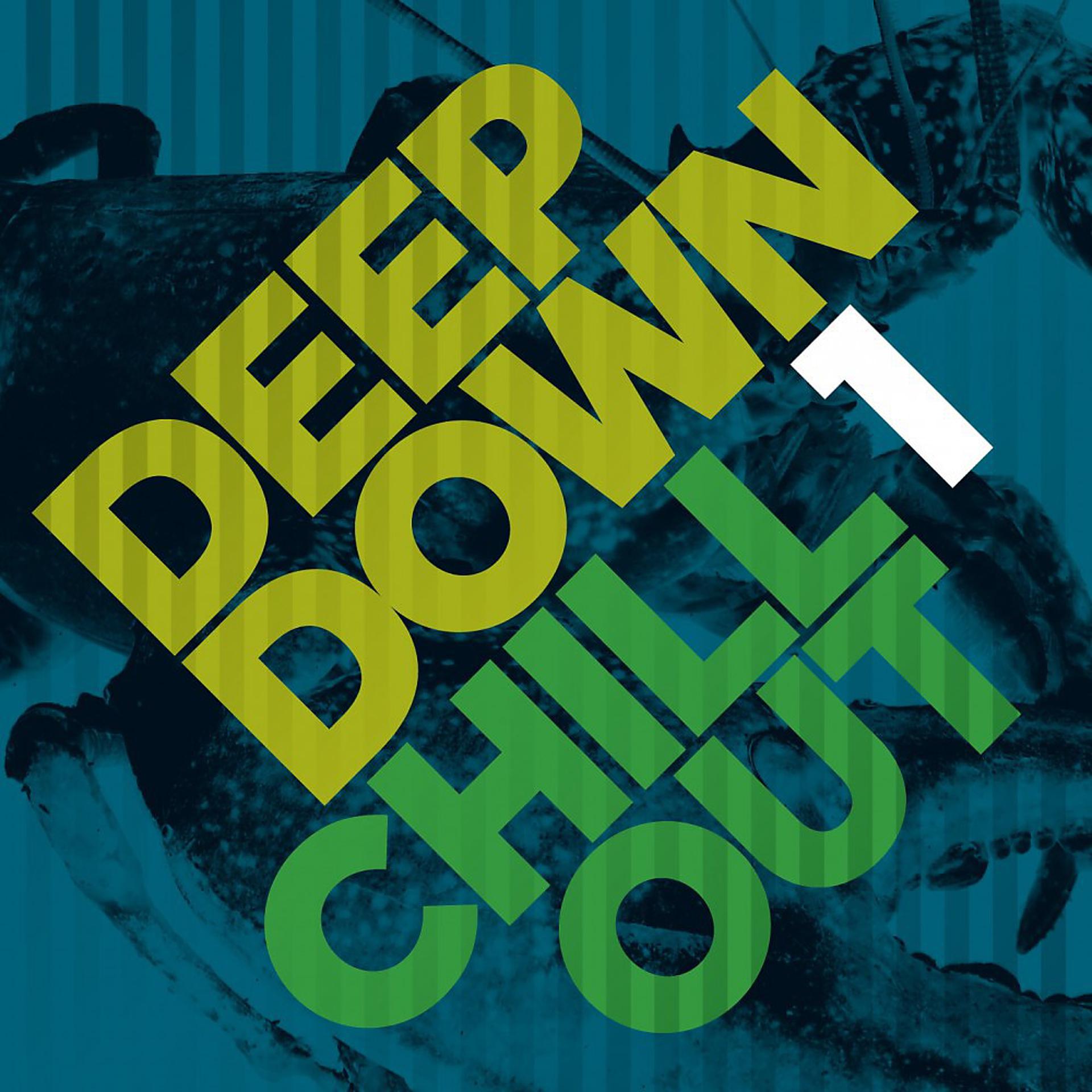 Постер альбома Deep Down & Chillout Vol. 1