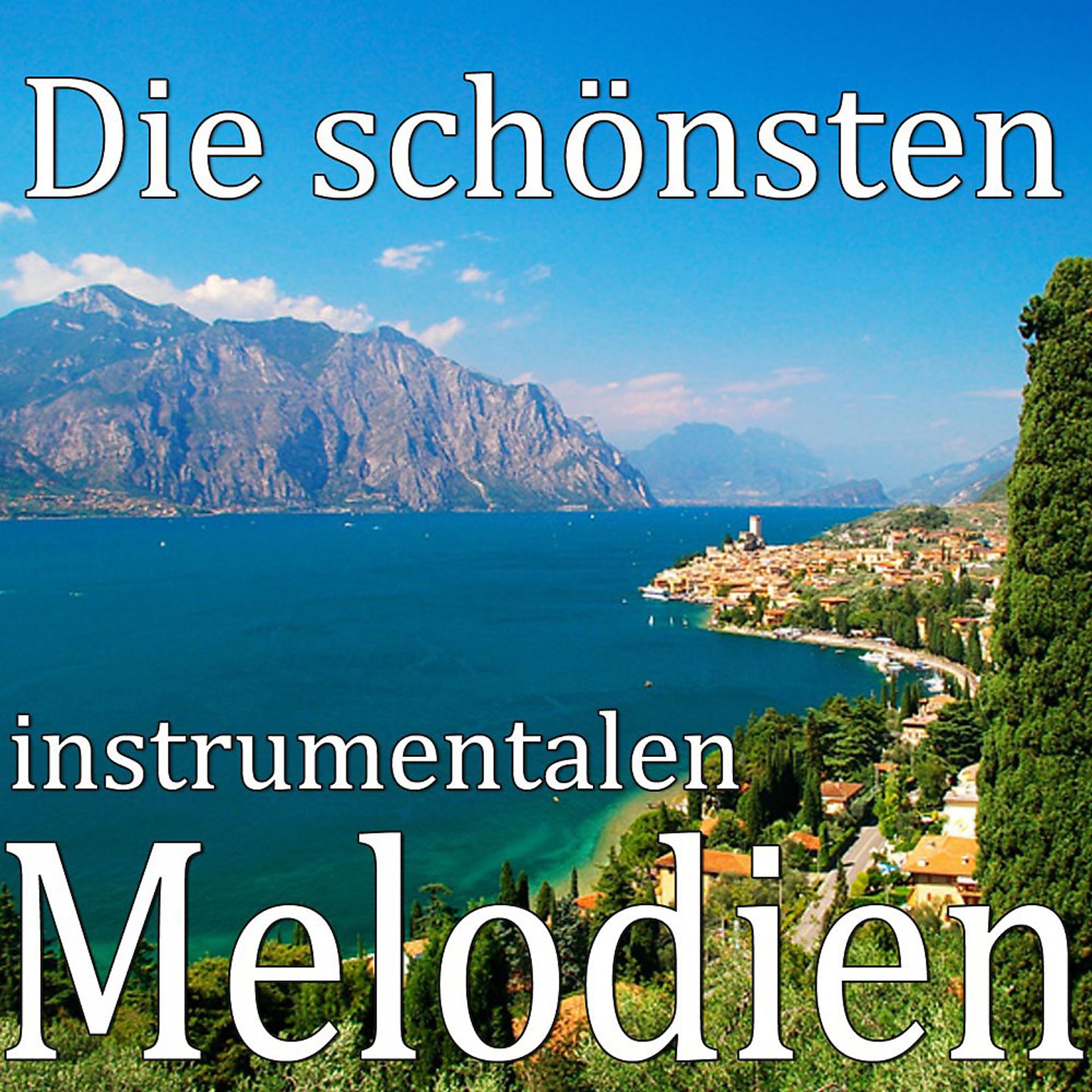 Постер альбома Die schönsten instrumentalen Melodien & Songs aller Zeiten
