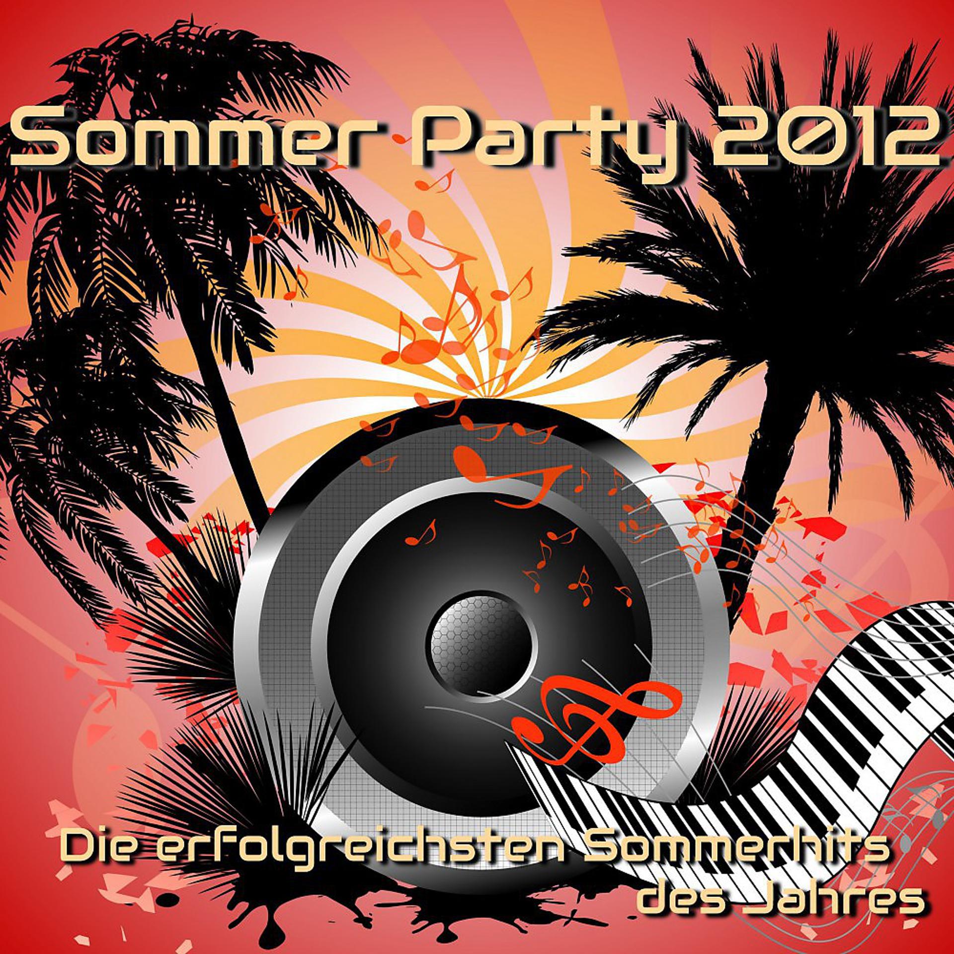 Постер альбома Sommer Party 2012 - Die erfolgreichsten Sommerhits des Jahres