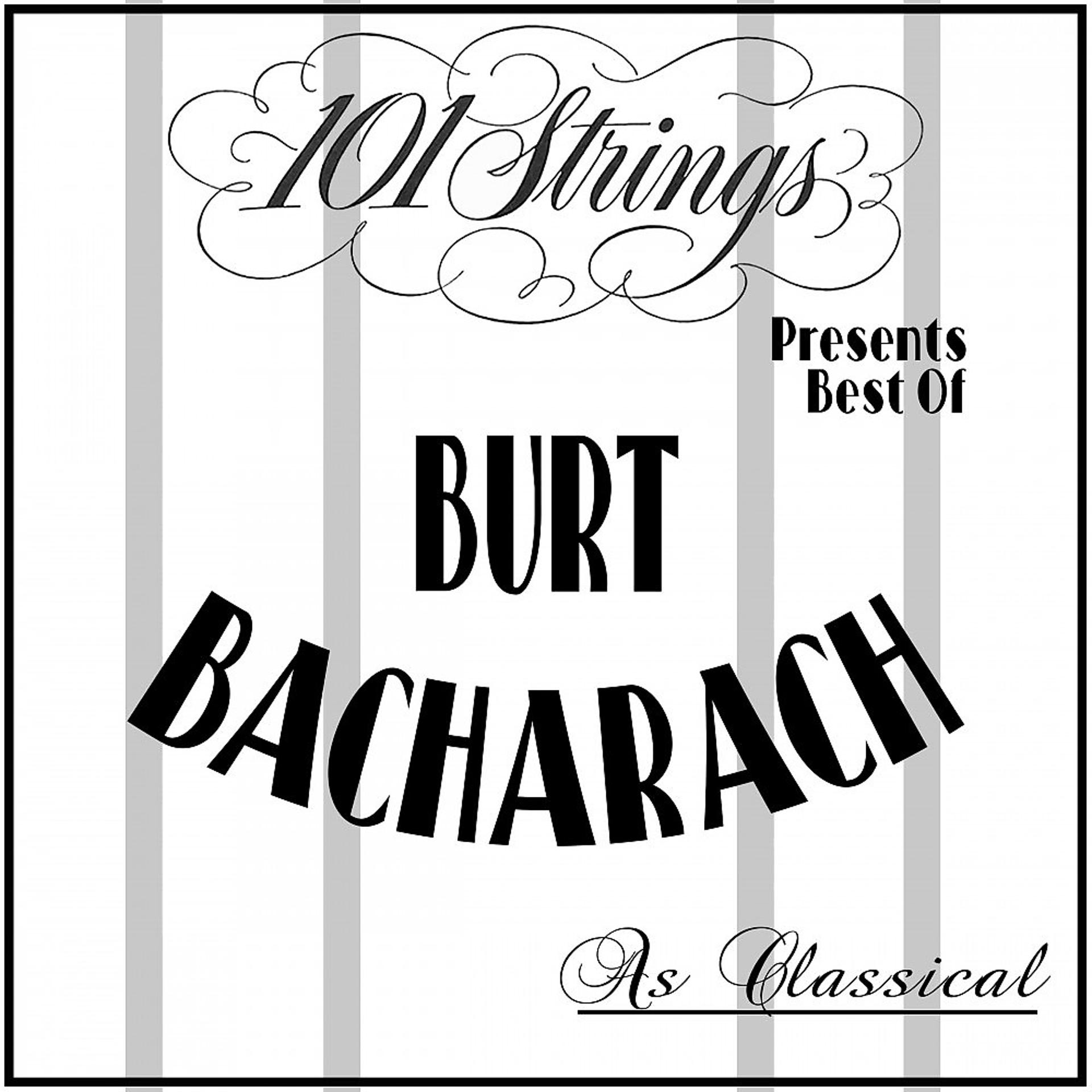 Постер альбома 101 Strings Presents Best of: Burt Bacharach as Classical