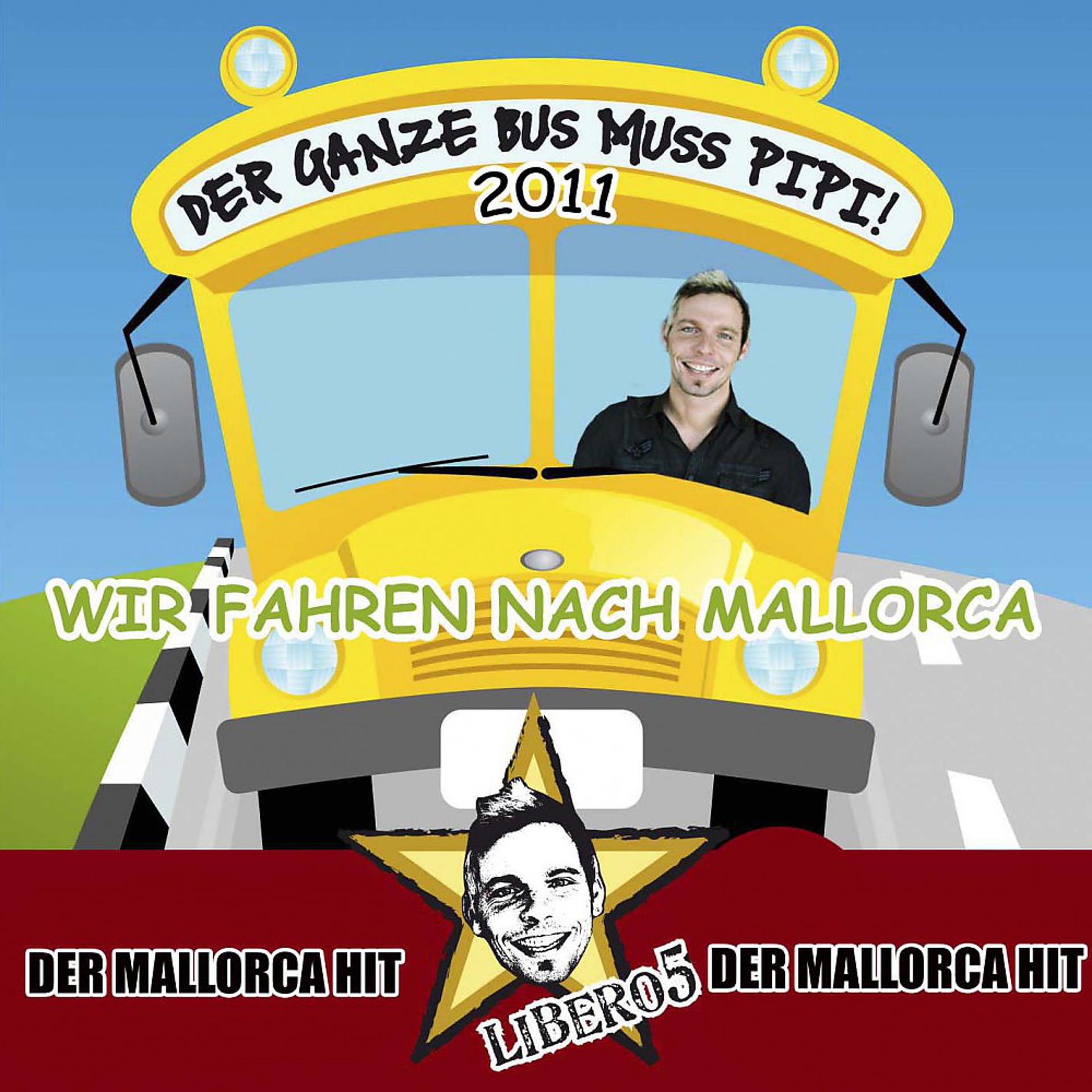 Постер альбома Der ganze Bus muss Pipi 2011 (Mallorca Version)