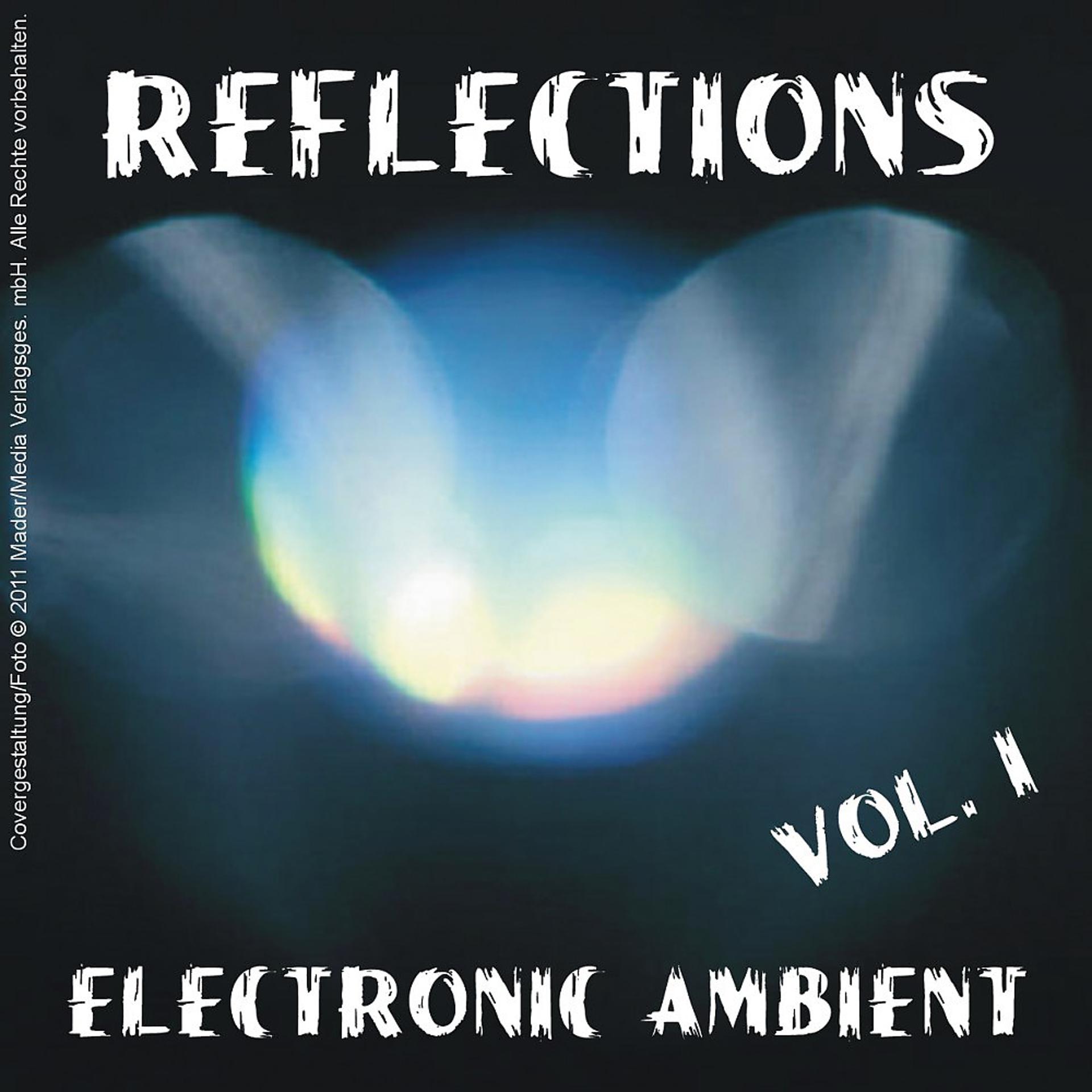 Постер альбома Reflections - Electronic Ambient Vol. 1