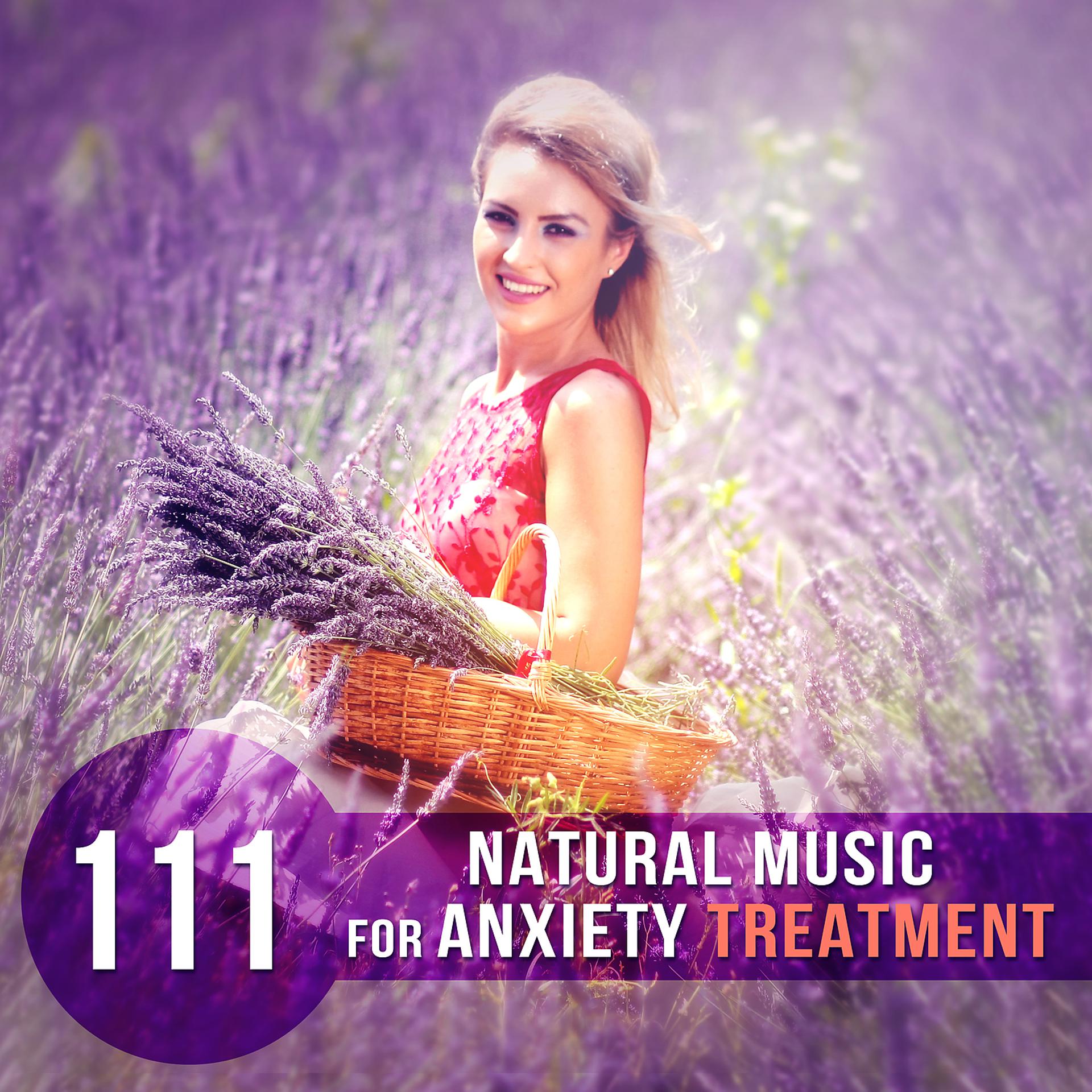 Постер альбома 111 Natural Music for Anxiety Treatment: Relaxing Sounds to Keep Calm, Stress Management, Positive Energy, Calming the Troubled Mind, Self Hypnosis Therapy