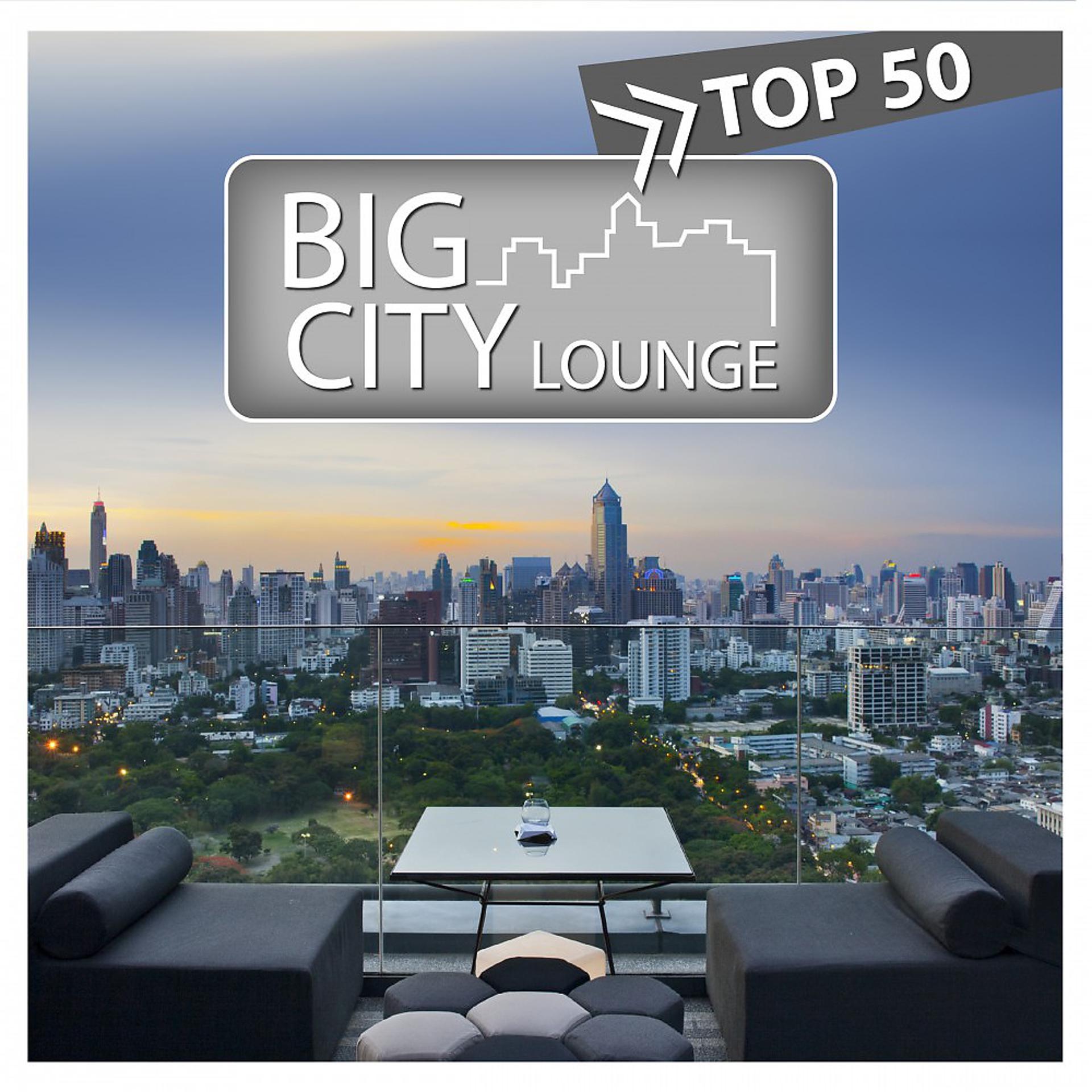 Постер альбома Big City Lounge Top 50