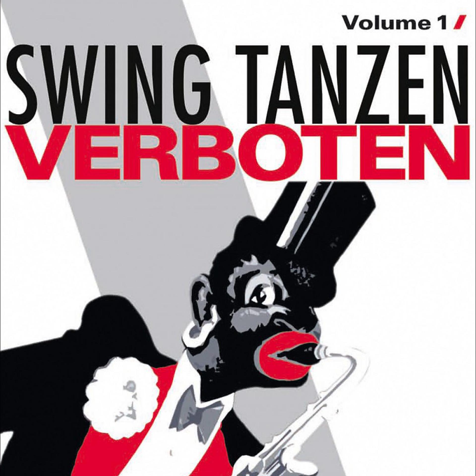 Постер альбома Swing Tanzen Verboten - Unerwünschte Musik 1929 - 1945