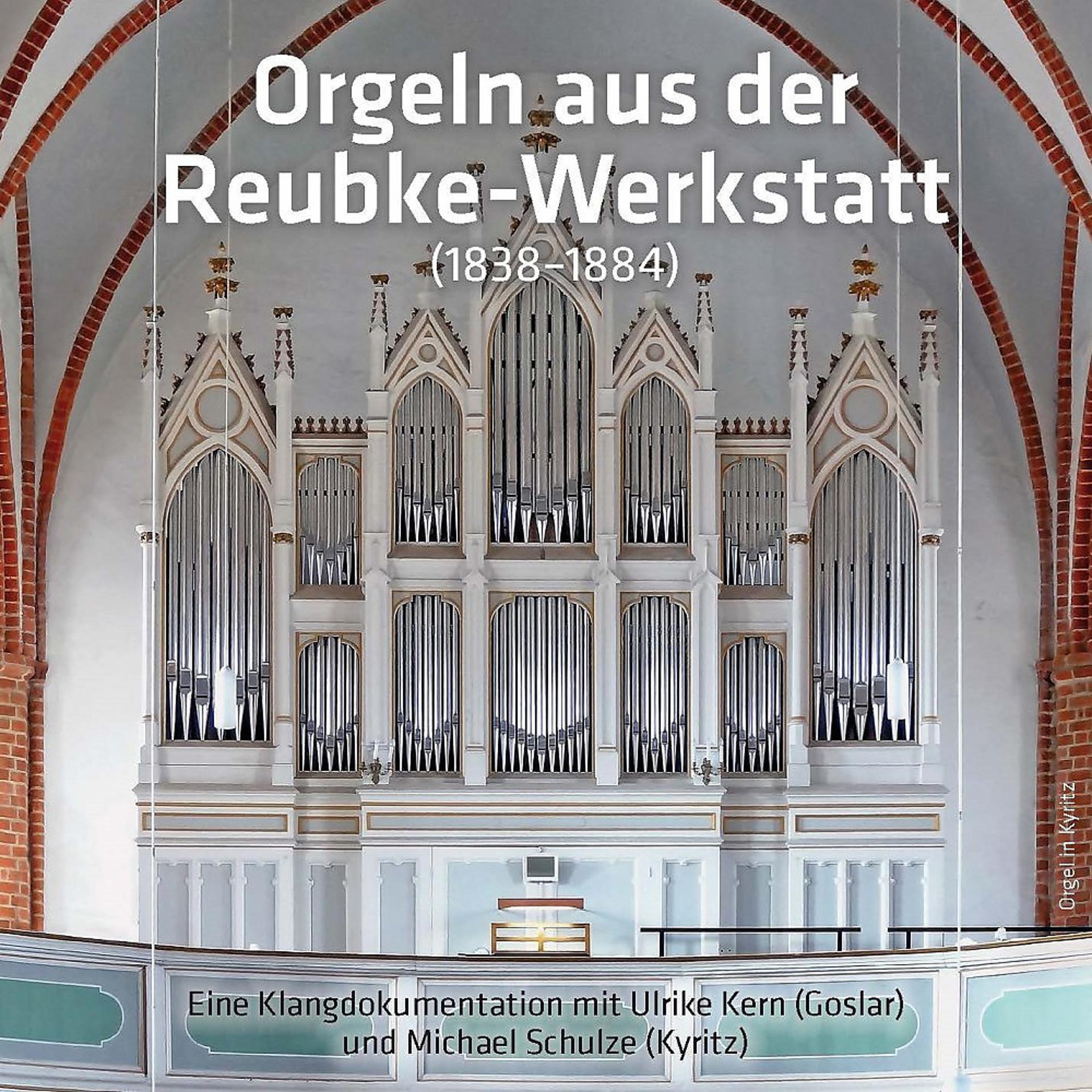 Постер альбома Orgeln aus der Reubke-Werkstatt (Eine Klangdokumentation mit Ulrike Kern und Michael Schulze)