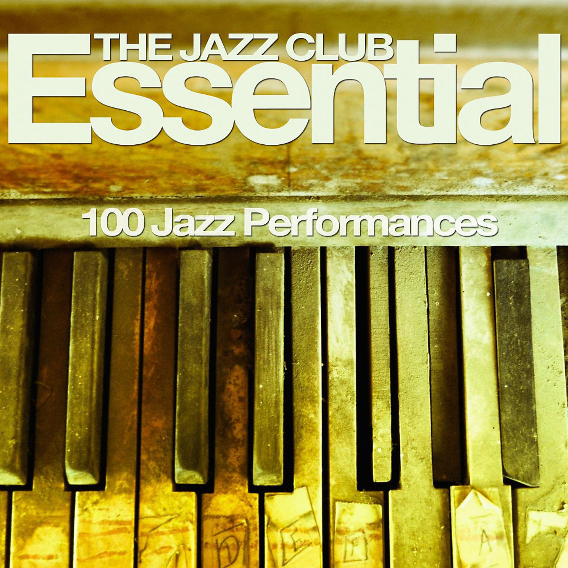 Постер альбома The Jazz Club Essential (100 Jazz Performances)