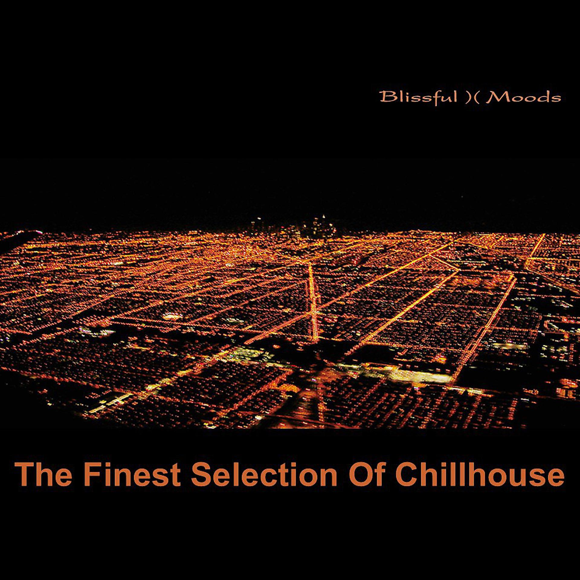 Постер альбома The Finest Selection of Chillhouse