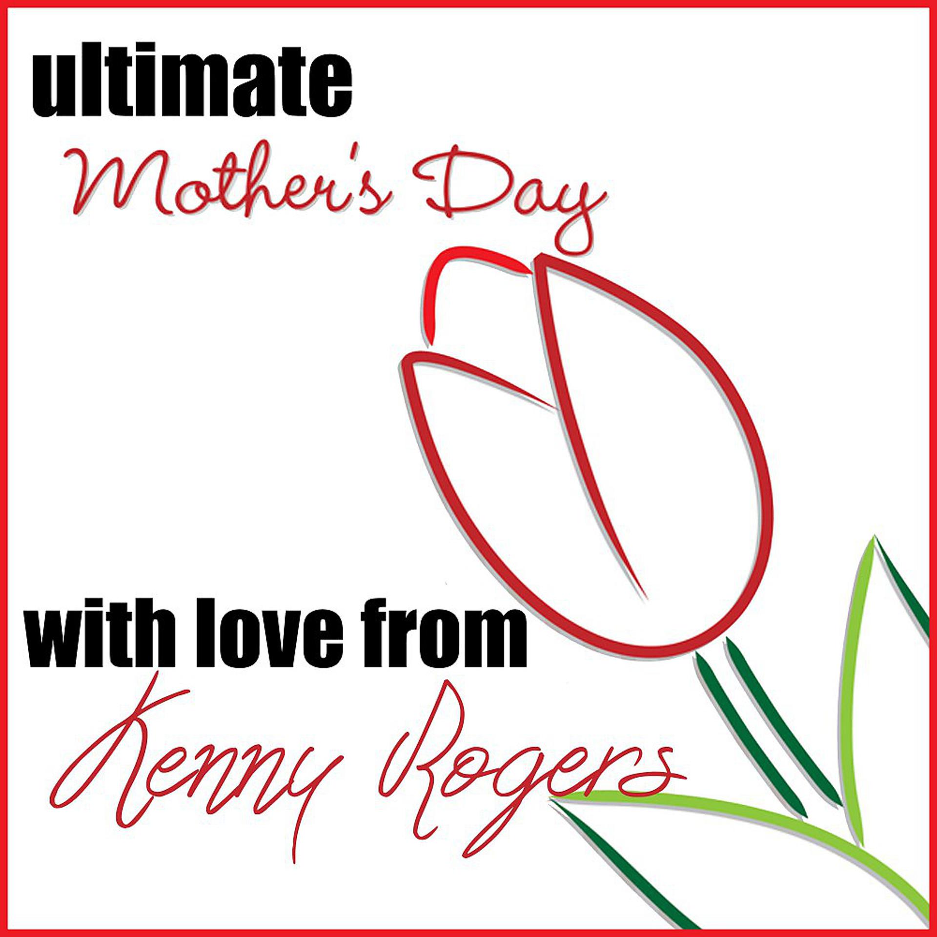 Постер альбома Ultimate Mother's Day: With Love from Kenny Rogers