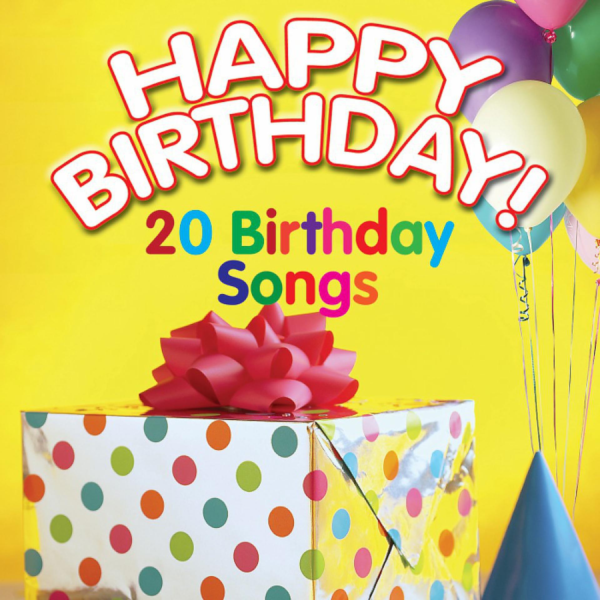 Постер альбома Happy Birthday! 20 Birthday Songs