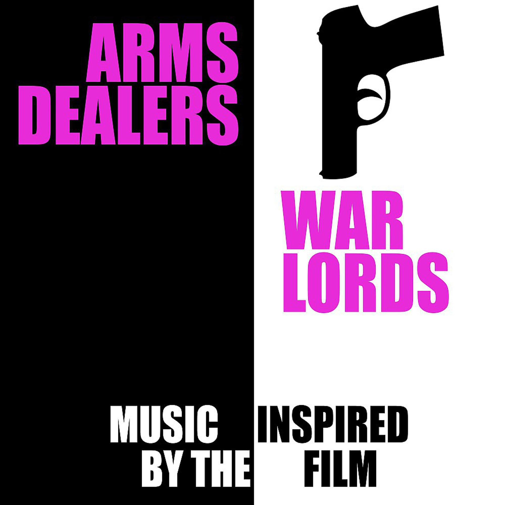 Постер альбома War Lords Arms Dealers (Music Inspired by the Film)
