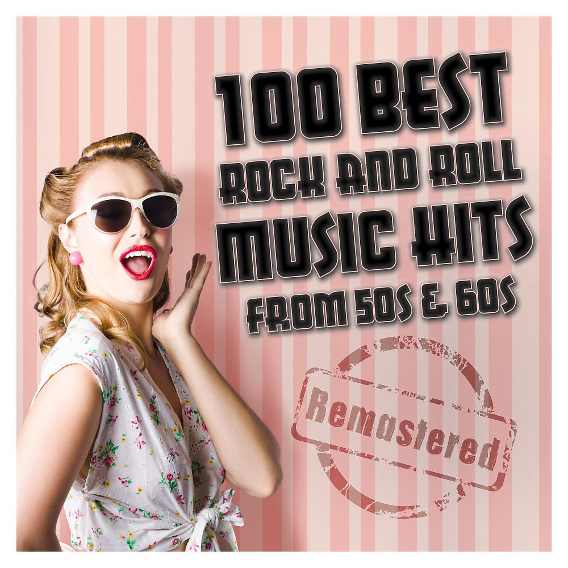 Постер альбома 100 Best Rock and Roll Music Hits from 50s & 60s (Remastered)