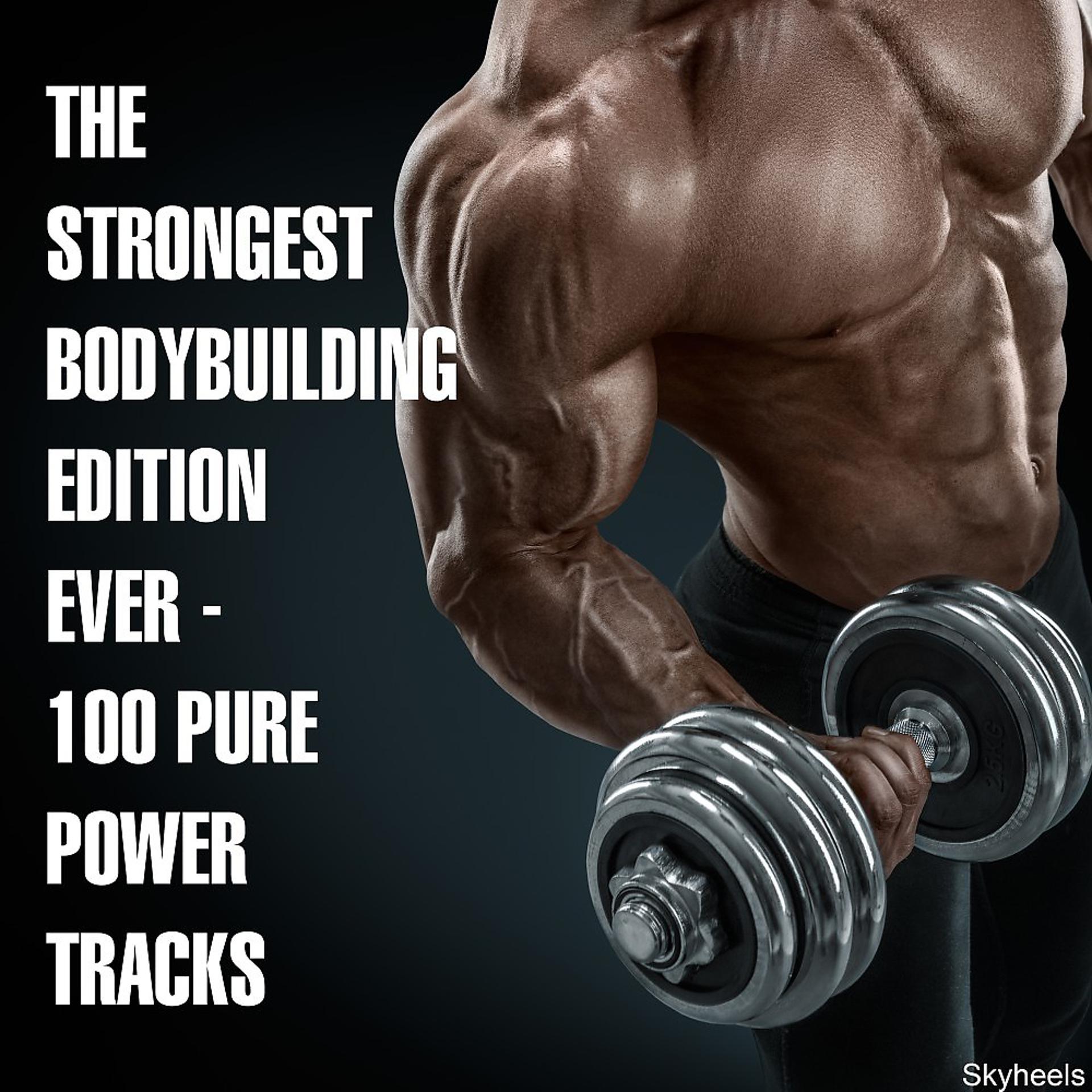 Постер альбома The Strongest Bodybuilding Edition Ever - 100 Pure Power Tracks