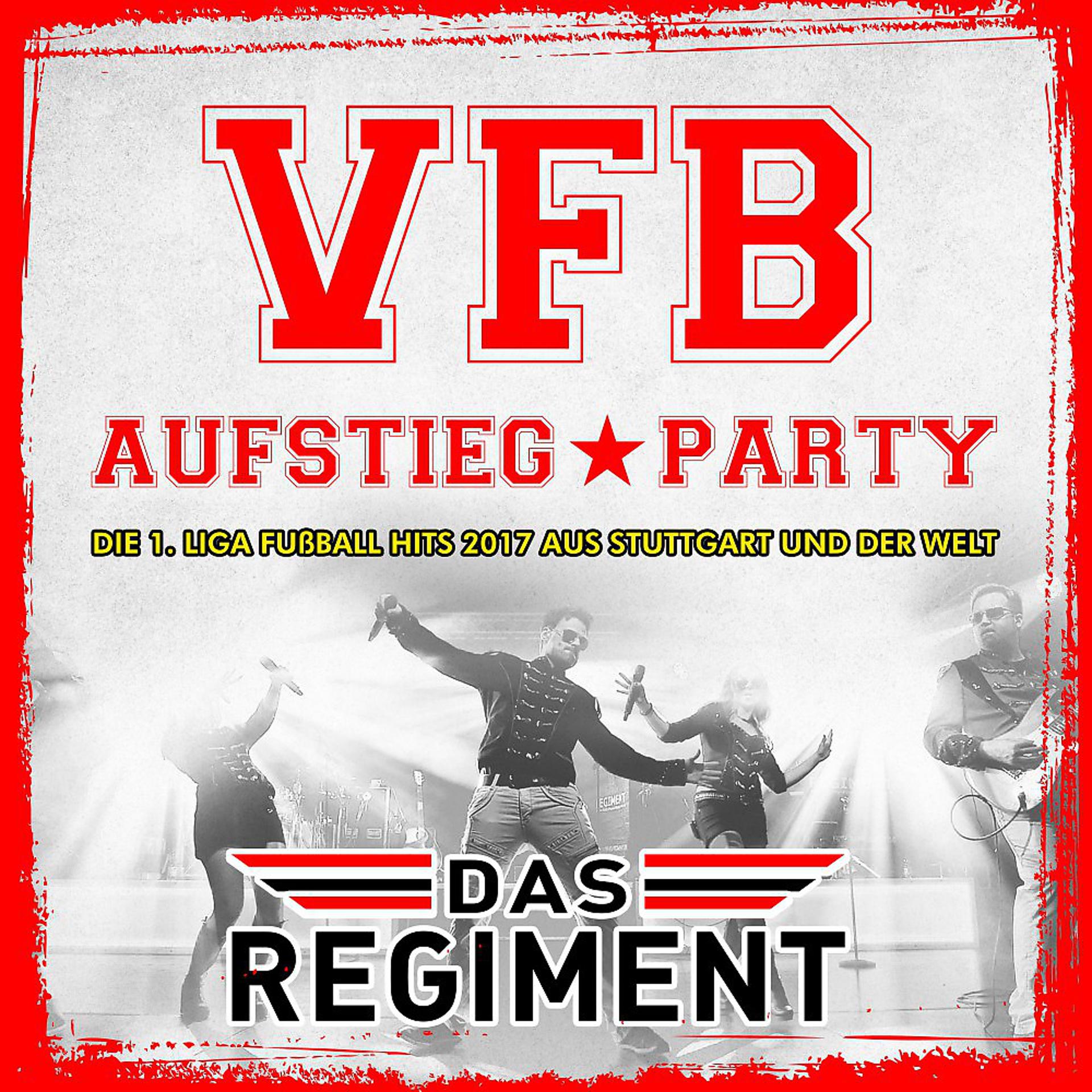 Постер альбома VFB Aufstieg Party - Die 1. Liga Fussball Hits 2017 aus Stuttgart und der Welt
