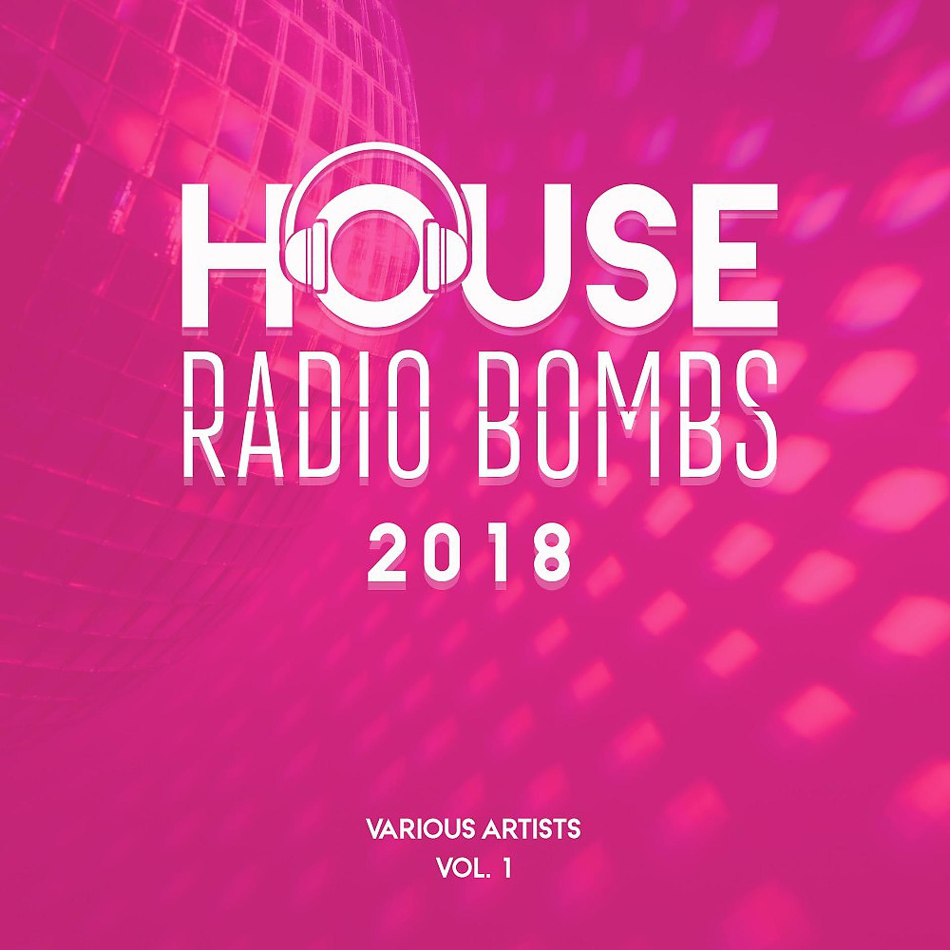 Постер альбома House Radio Bombs 2018, Vol. 1