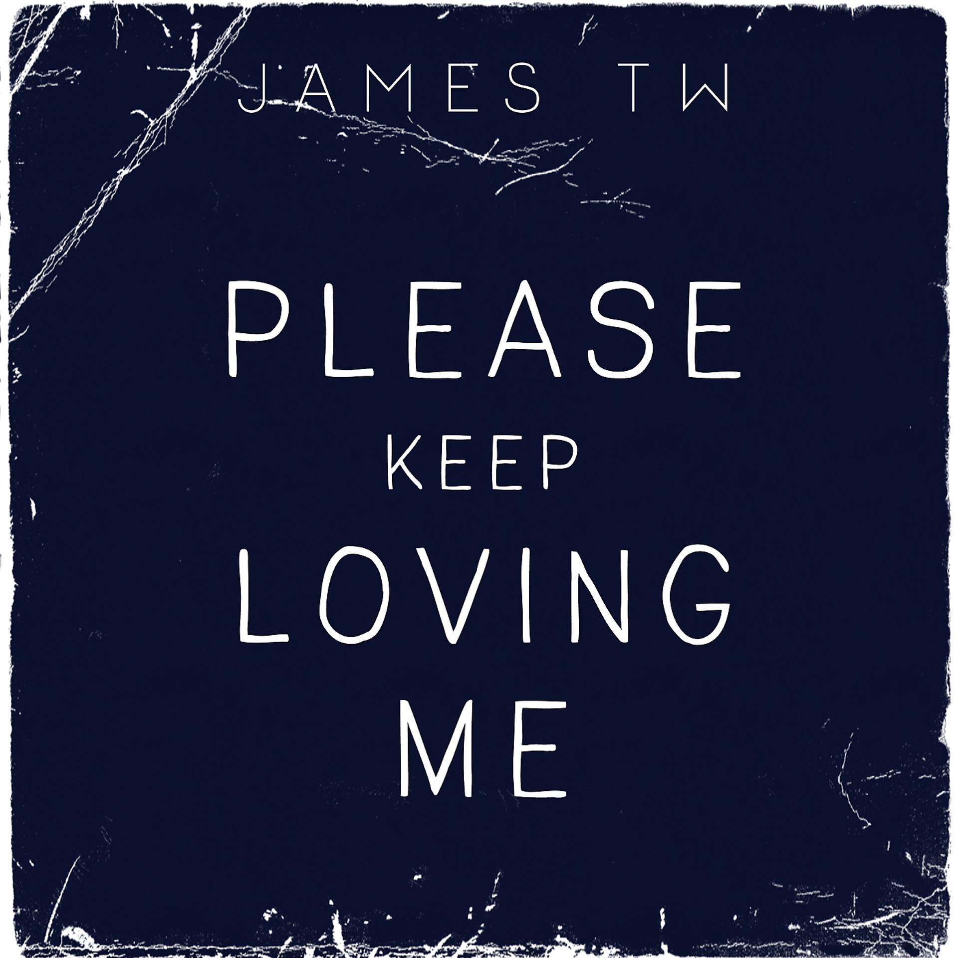 Постер альбома Please Keep Loving Me