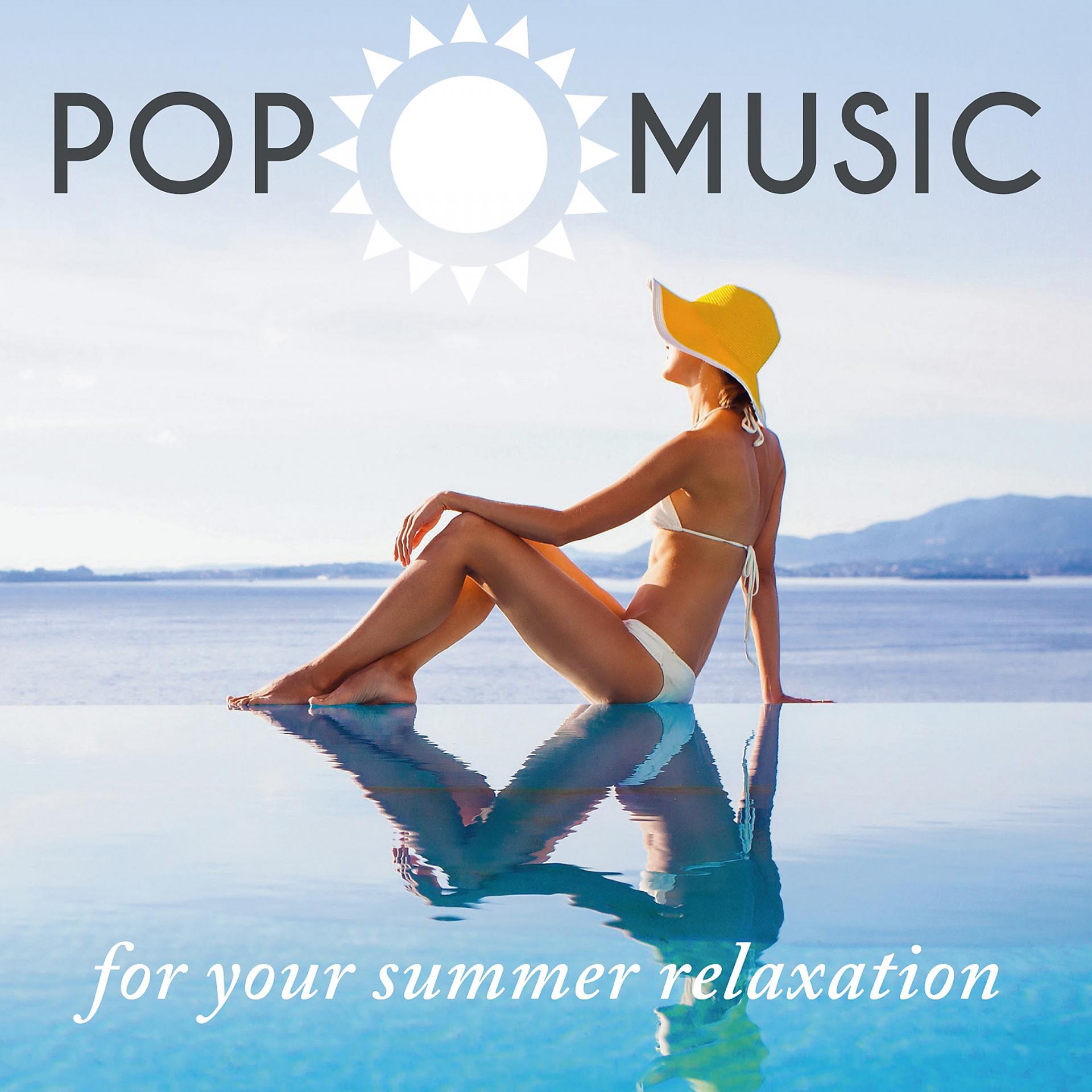 Постер альбома Pop Music for Your Summer Relaxation