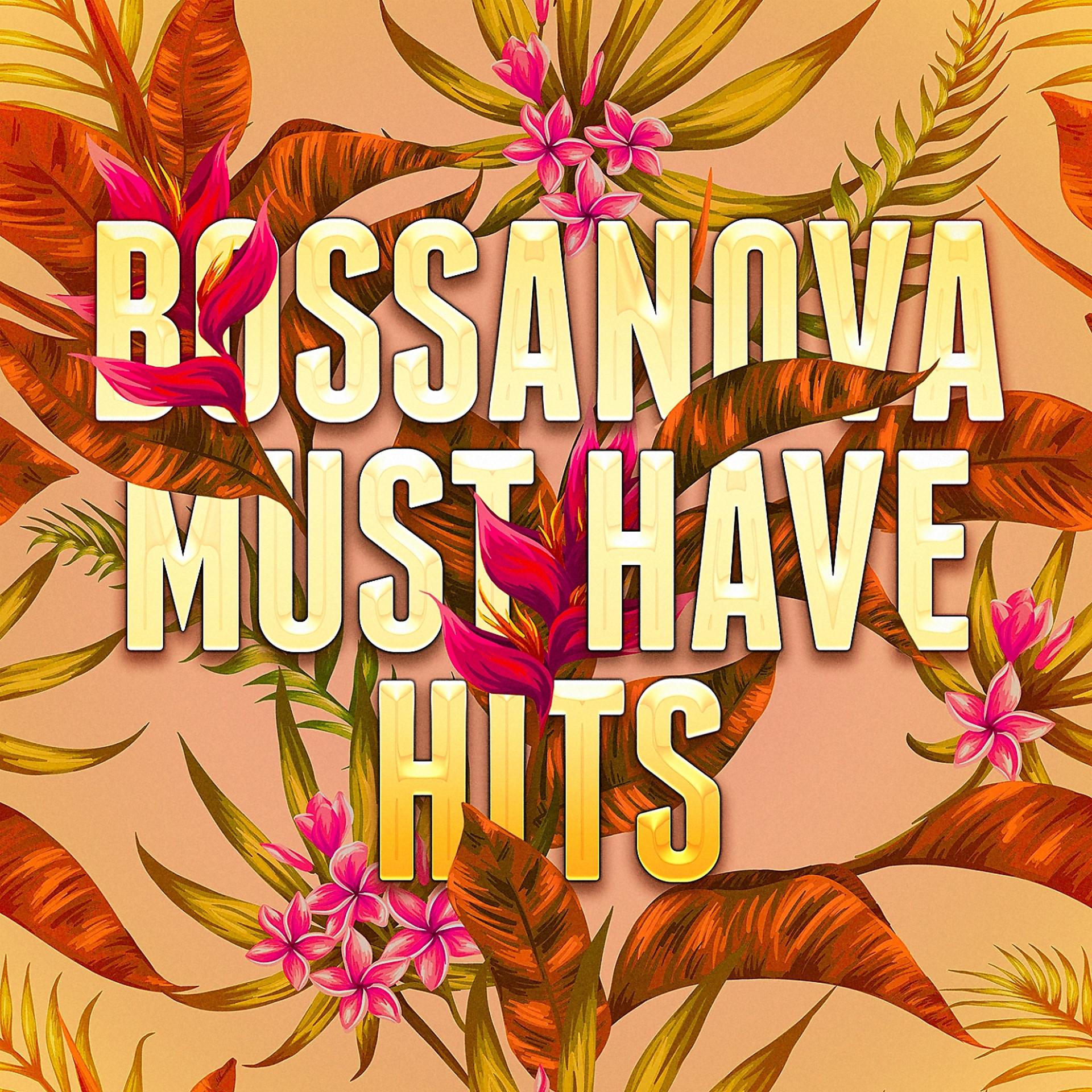 Постер альбома Bossanova Must Have Hits