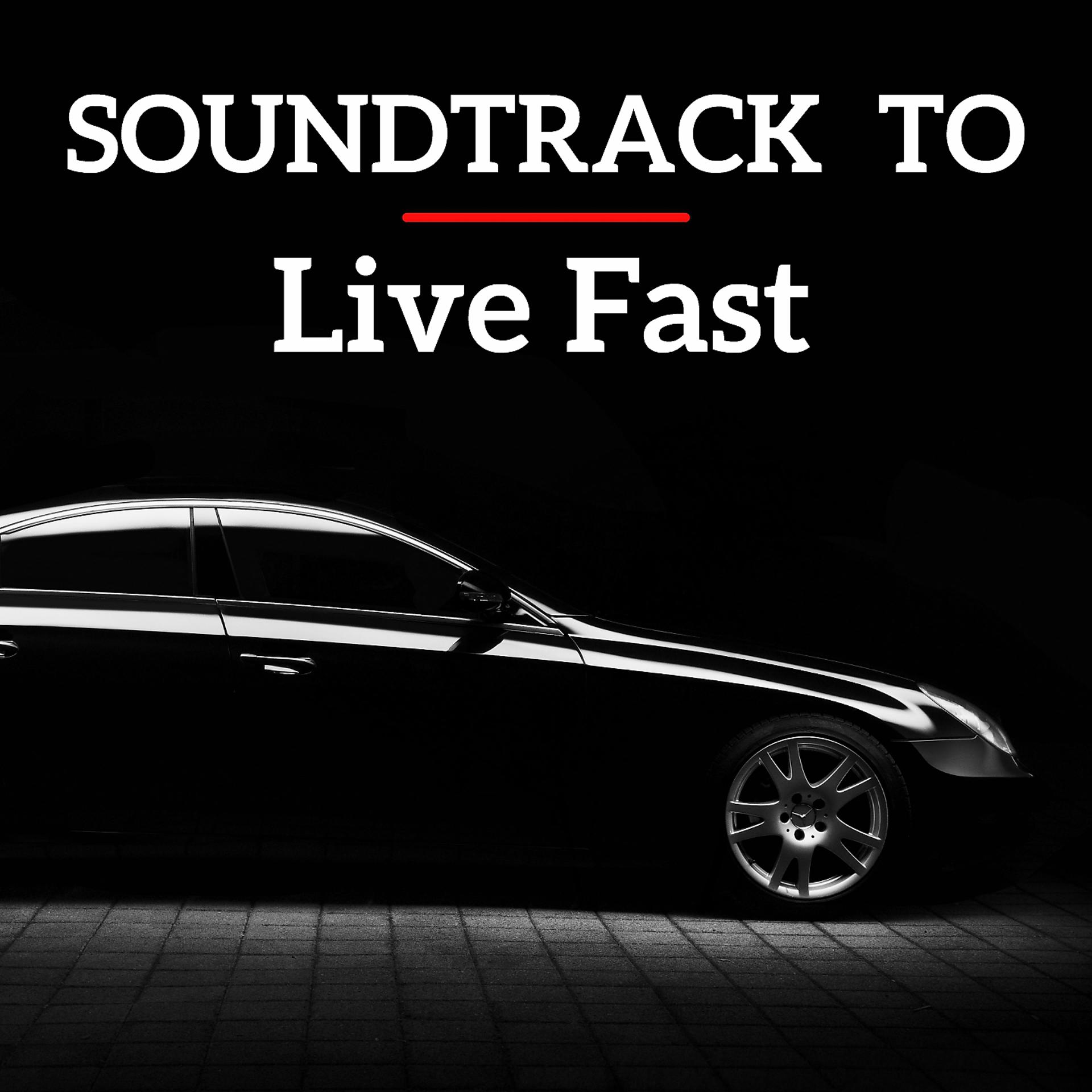Постер альбома Soundtrack to live Fast
